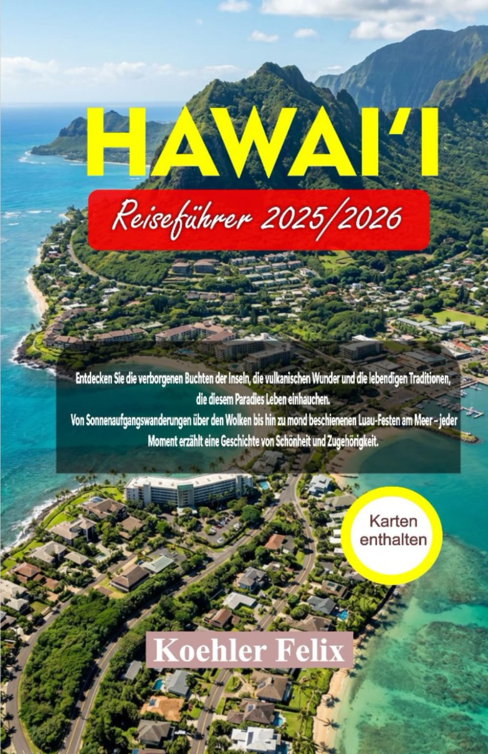 HAWAI’I REISEFÜHRER 2025/2026: Entdecken Sie die verborgenen Buchten der Inseln, die vulkanischen Wunder und die lebendigen Traditionen, die diesem ... Leben einhauchen. (Discover the World Series)