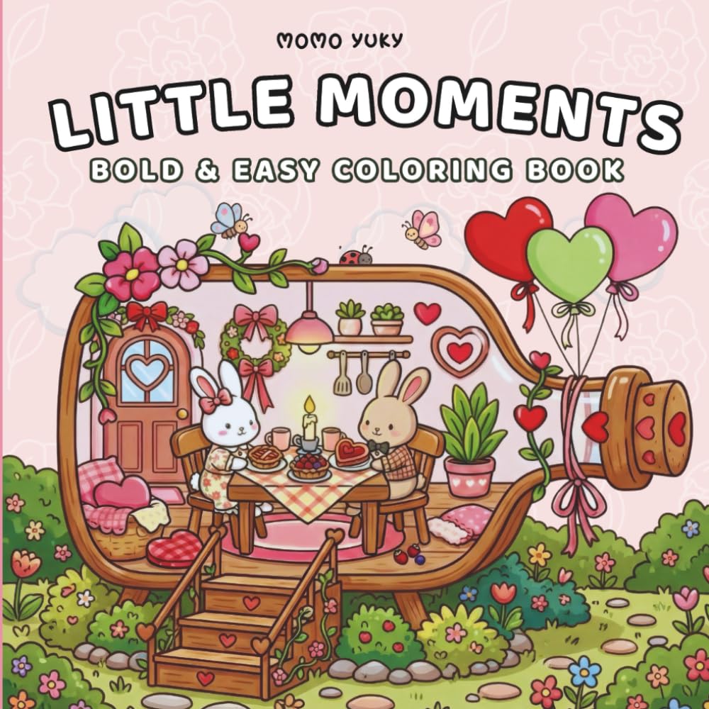 Little Moments of Love: A Cute and Comfy Coloring Book for Teens and Adults with 45 Simple Cozy Pages of Adorable Animal Characters for Stress Relief