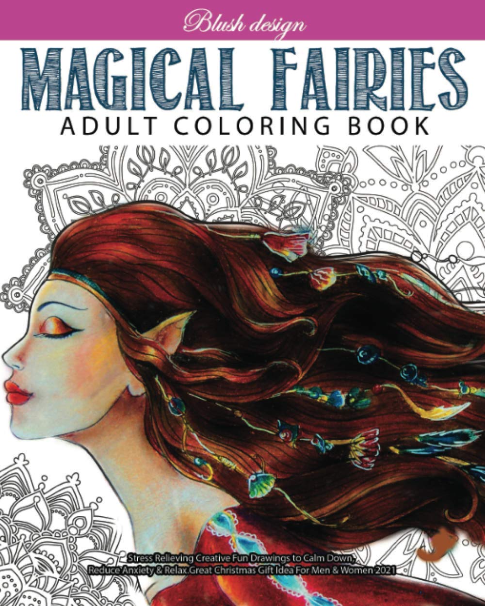 Magical Fairies: Adult Coloring Book (Stress Relieving Creative Fun Drawings to Calm Down, Reduce Anxiety & Relax.)