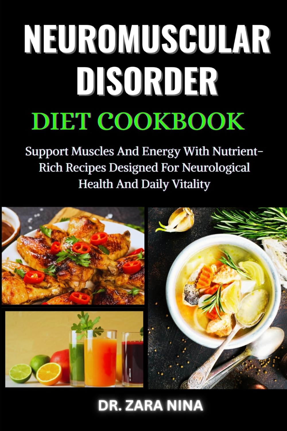 Neuromuscular Disorder Diet Cookbook: Support Muscles And Energy With Nutrient-Rich Recipes Designed For Neurological Health And Daily Vitality