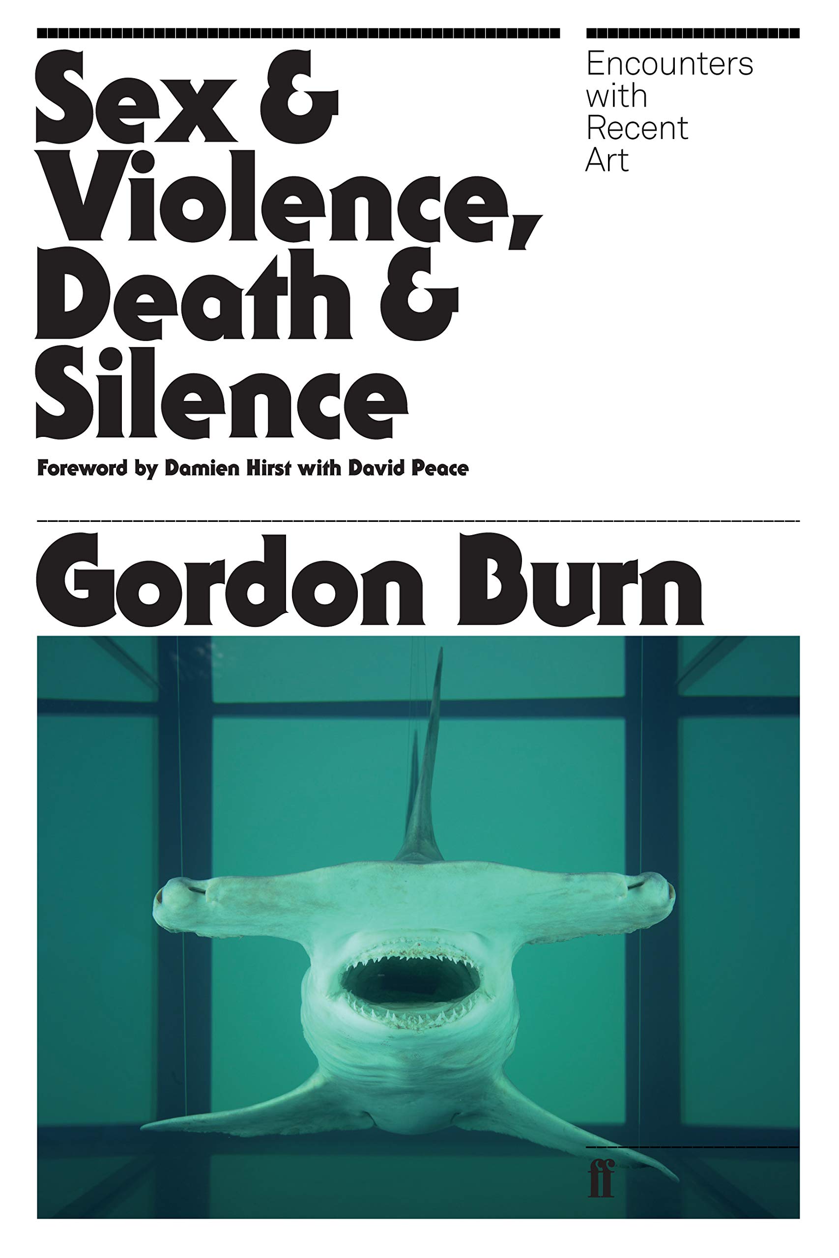 Sex & Violence, Death & Silence: Encounters with recent art
