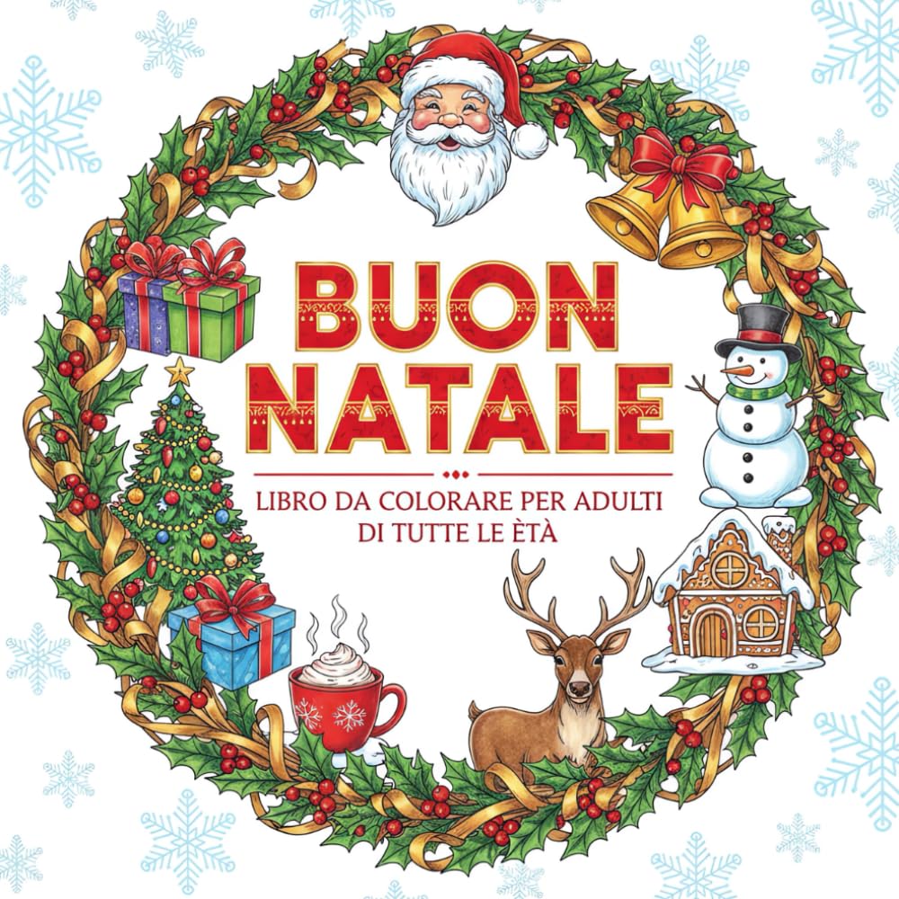 BUON NATALE: LIBRO DA COLORARE PER ADULTI DI TUTTE LE ETA'