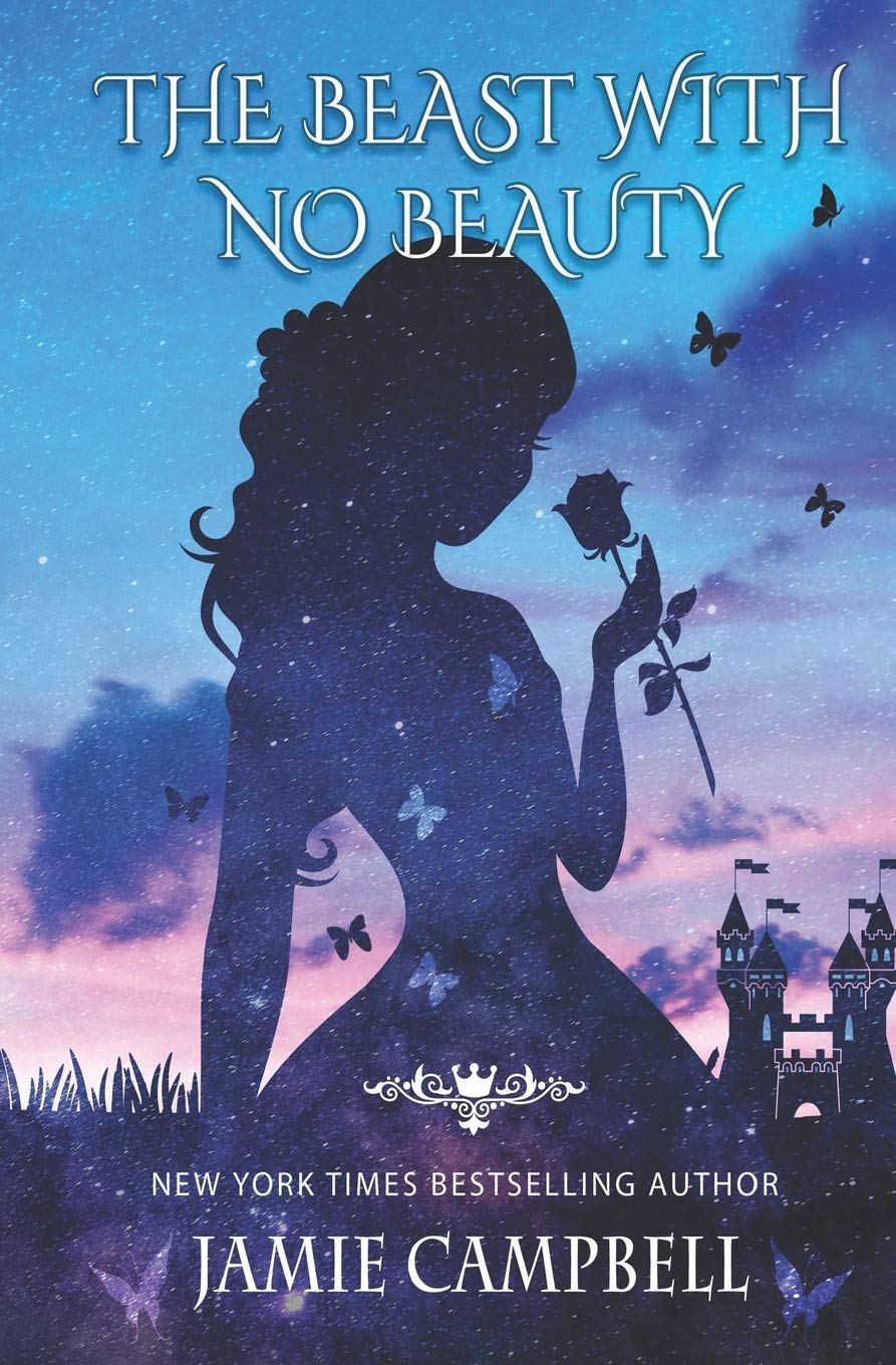 The Beast With No Beauty: 6 (The Fairy Tales Retold Series)