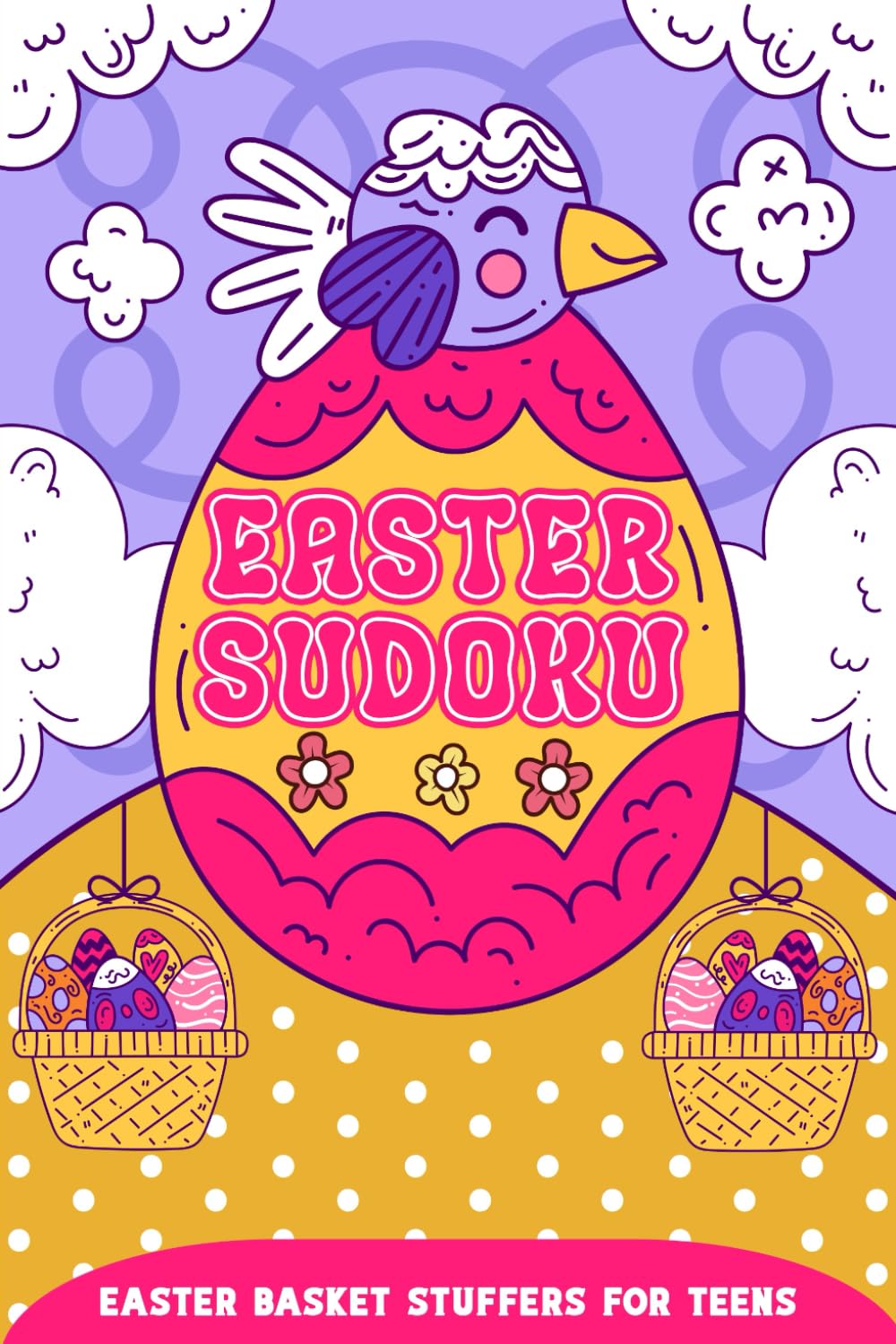 Easter Basket Stuffers For Teens: Easter Sudoku: Easter Activity Book with 200 Sudoku Puzzles for Smart Boys and Girls, Fun Basket Stuffers Gifts Ideas