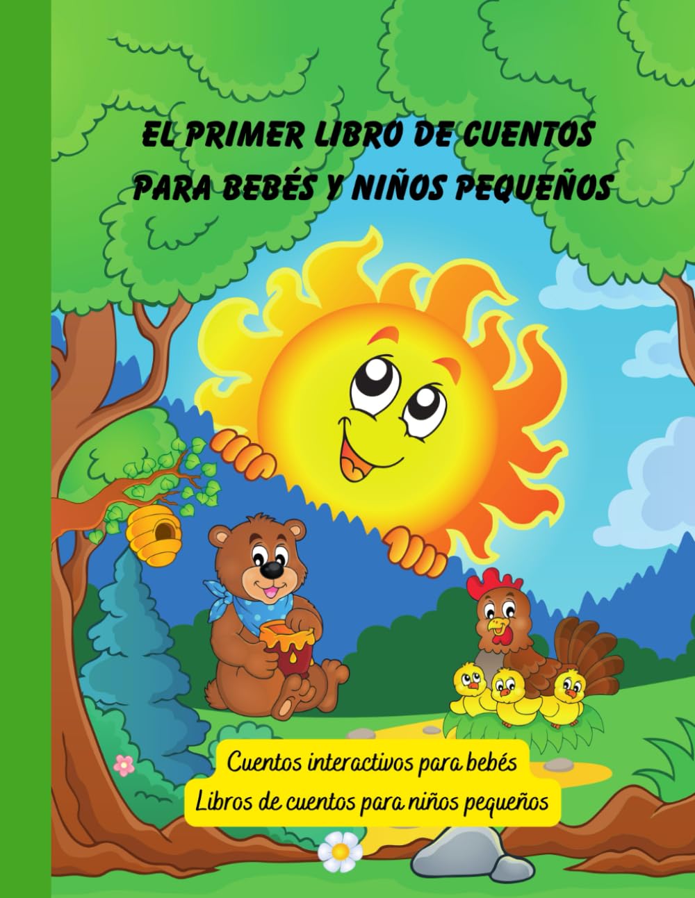 El primer libro de cuentos para bebés y niños pequeños: Cuentos interactivos para bebés (Libros de cuentos para niños en español)