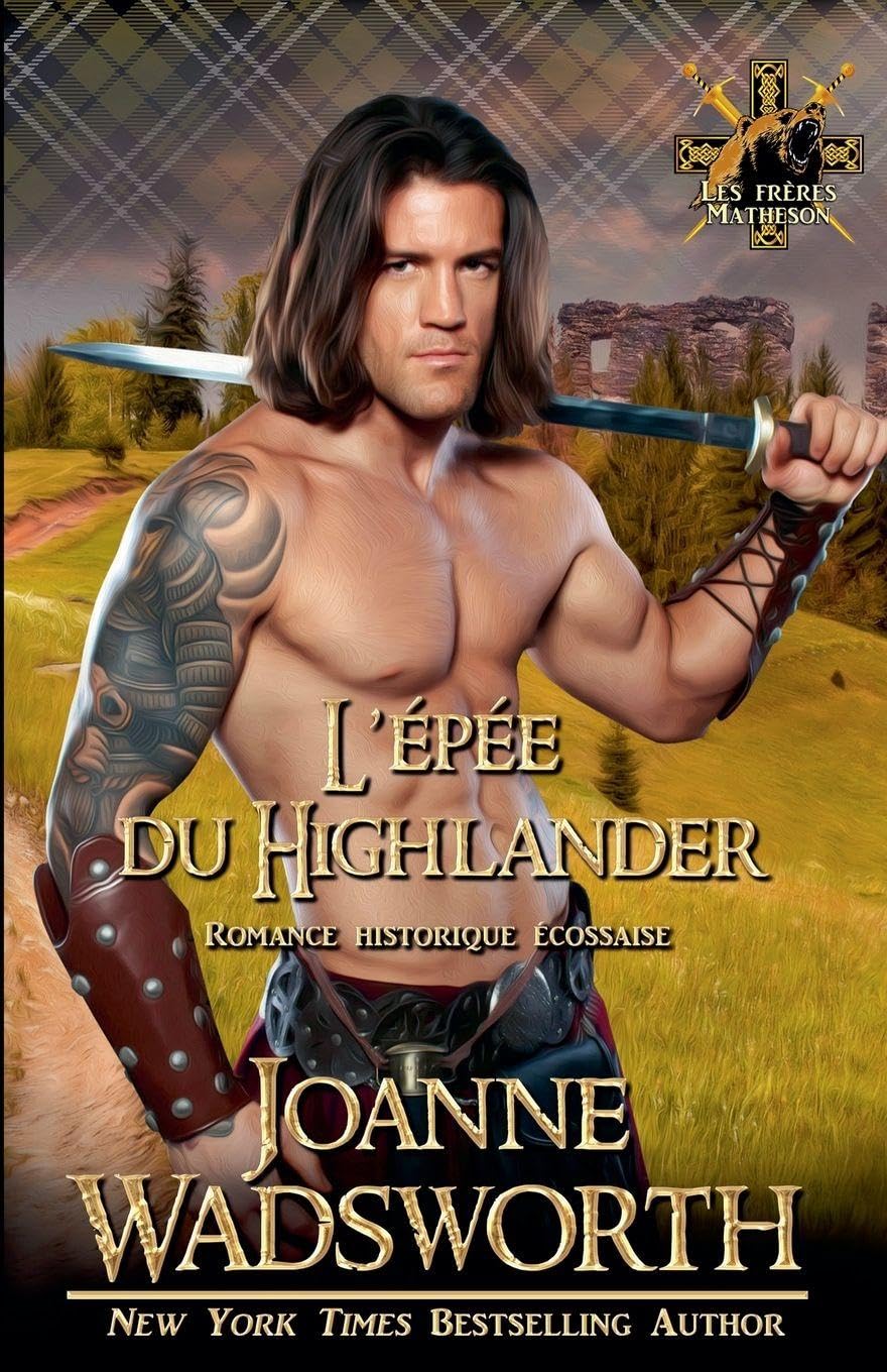 L'épée du Highlander: Romance historique écossaise: 6 (Les Frères Matheson)