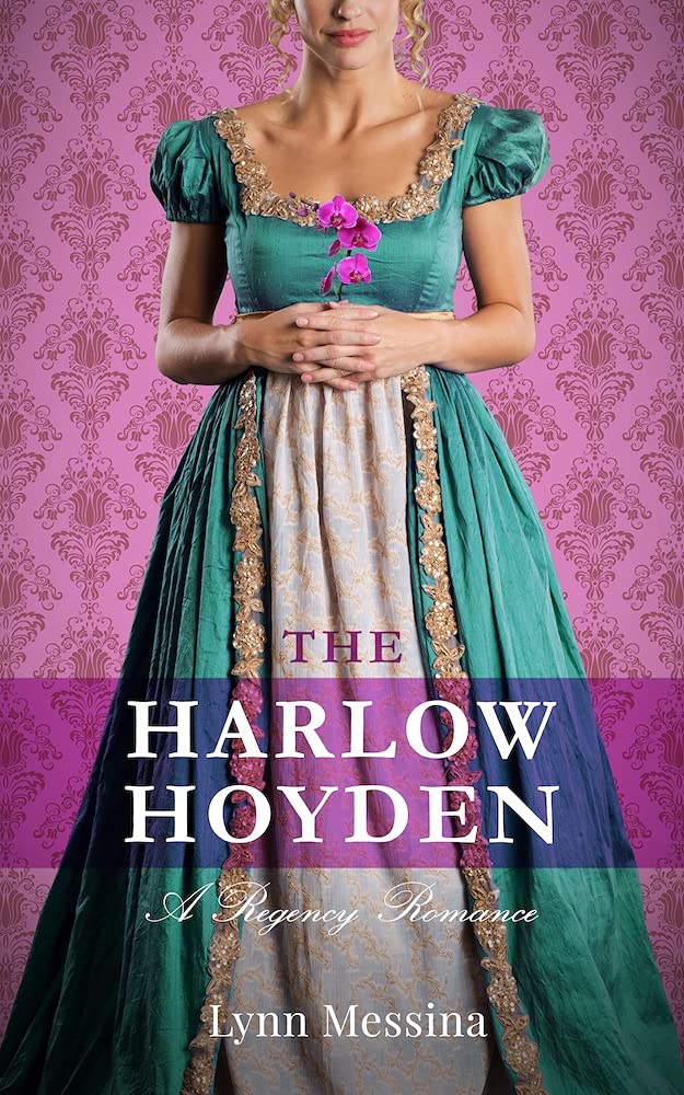 The Harlow Hoyden: A Charmingly Delightful Regency Romance (Love Takes Root Book 1)