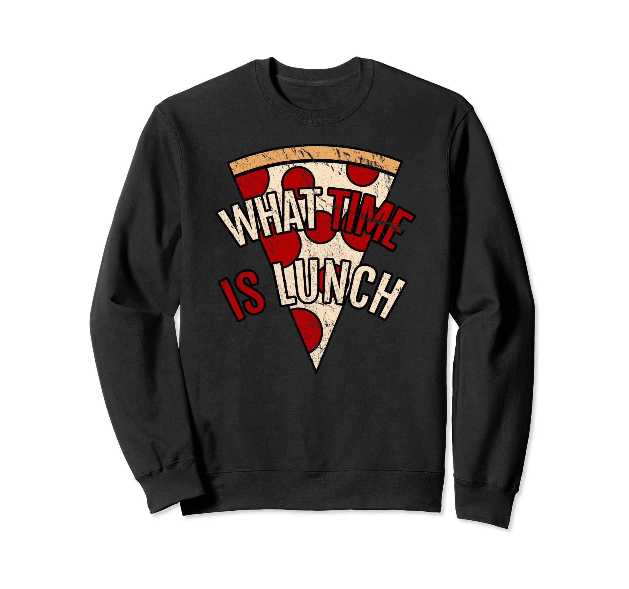 Pizza Lover What Time Is Lunch Pepperoni Slice Sweatshirt
