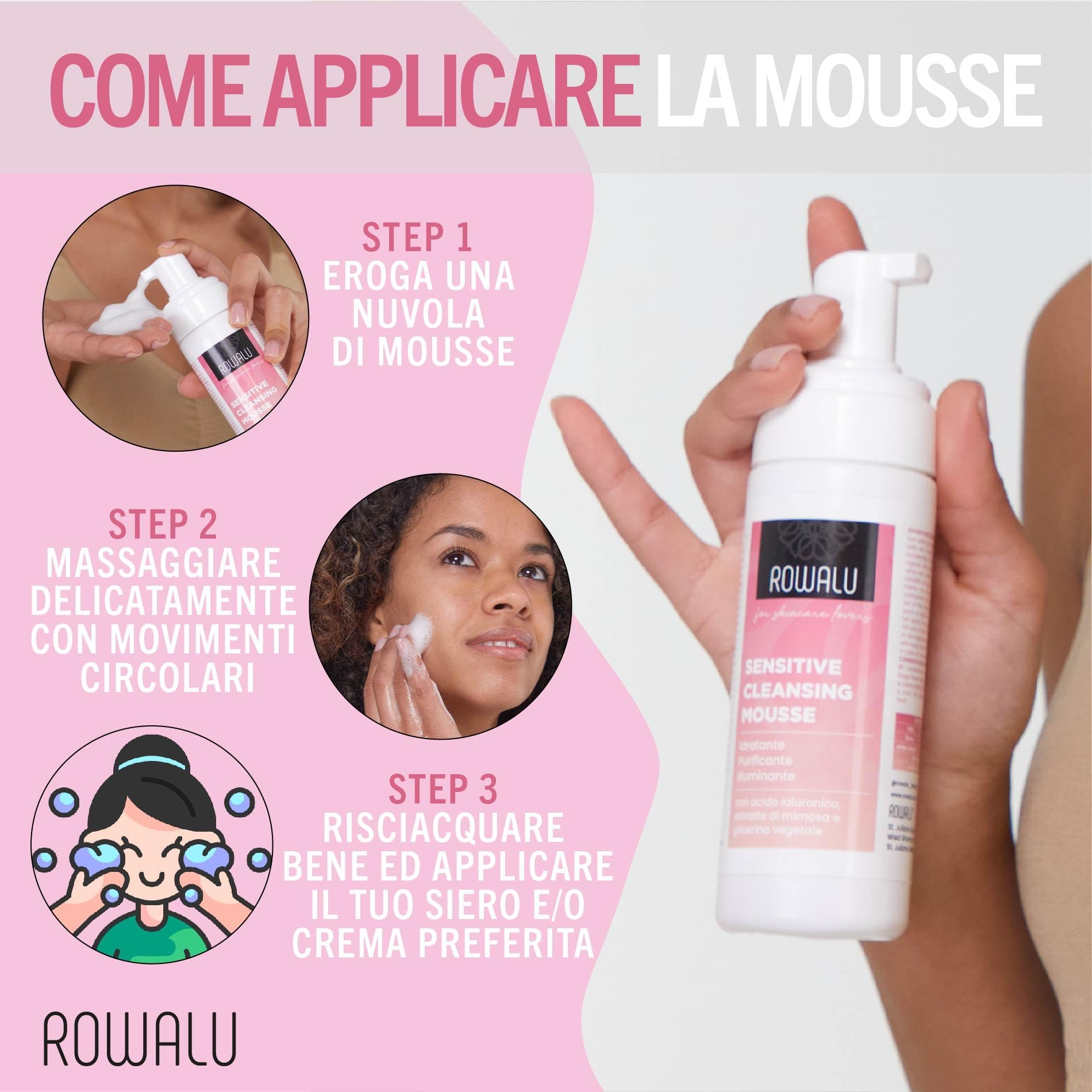 ROWALU Mousse Detergente Viso 150ML, Struccante Viso e Occhi Pelle Sensibile, Grassa e Secca, Detergente Schiumogeno Viso Idratante e Purificante, Skin Care, Detergente Viso Delicato Made in Italy