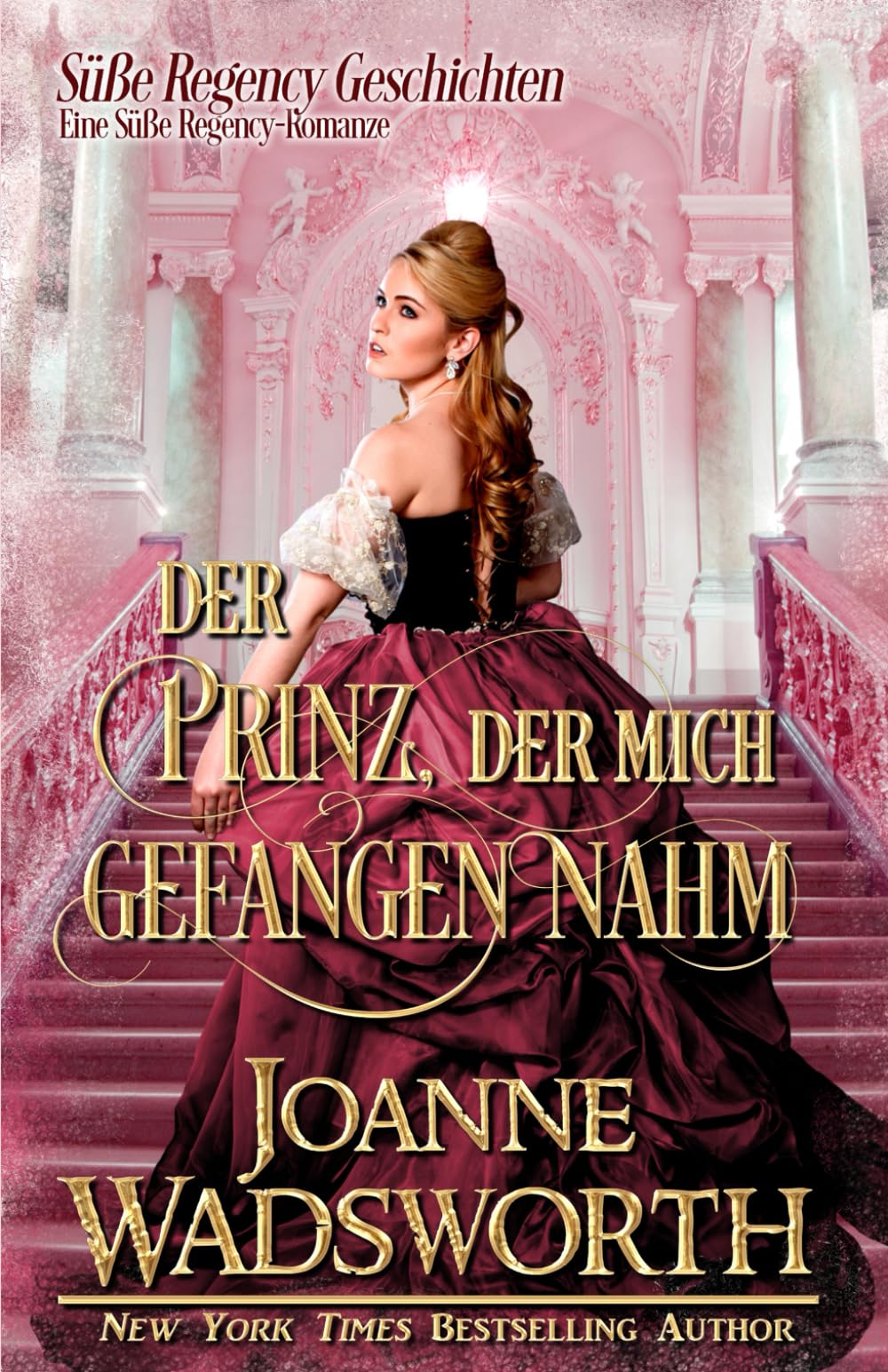 Der Prinz, der mich gefangen nahm: Eine Süße Regency-Romanze (Süße Regency Geschichten)