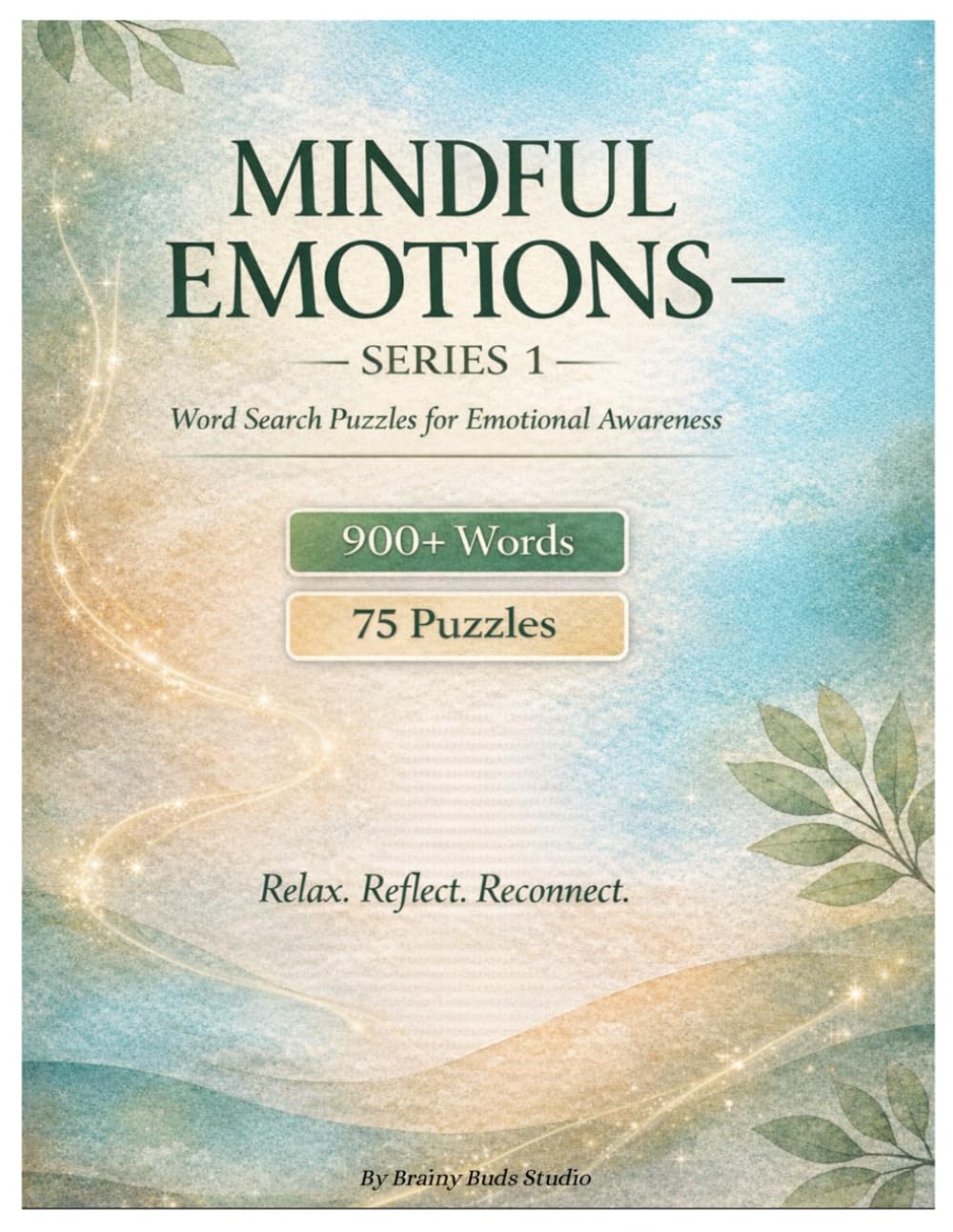 Mindful Emotions Series 1 - Word Search puzzles for Emotional awareness - 900 Words & 75 Puzzles: Relax - Reflect - Reconnect