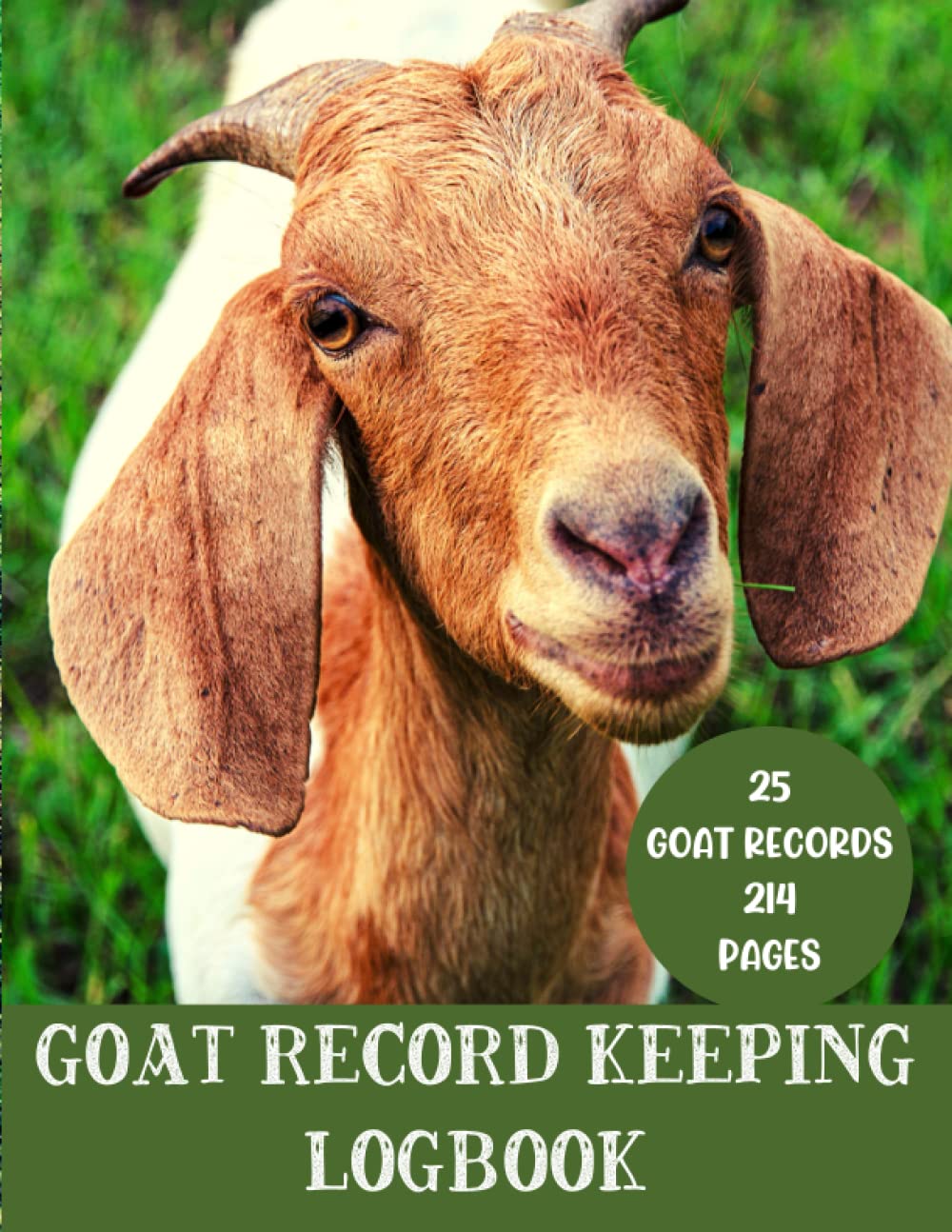 Goat Record Keeping Log Book: Logbook for Goat Owner to keep Farming Records | A Book for Goat Herd Farm Raising | Goats Medical Feed Milk Care and Expense Tracker Log