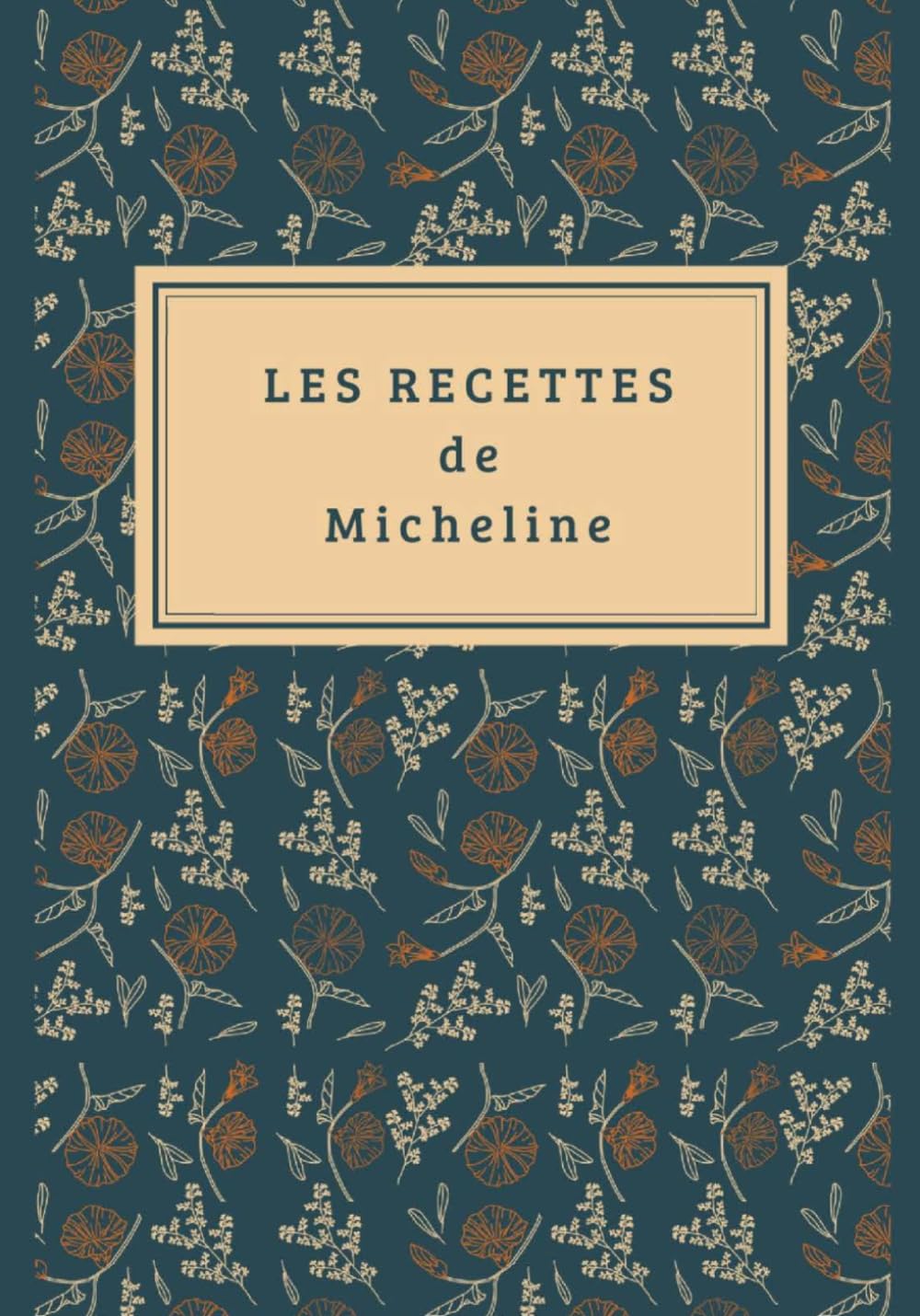 Les recettes de Micheline: Héritage de Famille