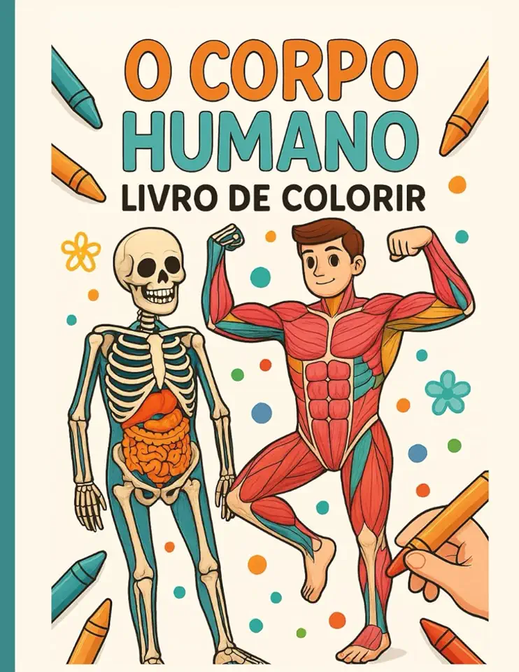 Livro de Colorir O Corpo Humano: Explorando o Corpo Humano Através da Cor (Portuguese Edition)