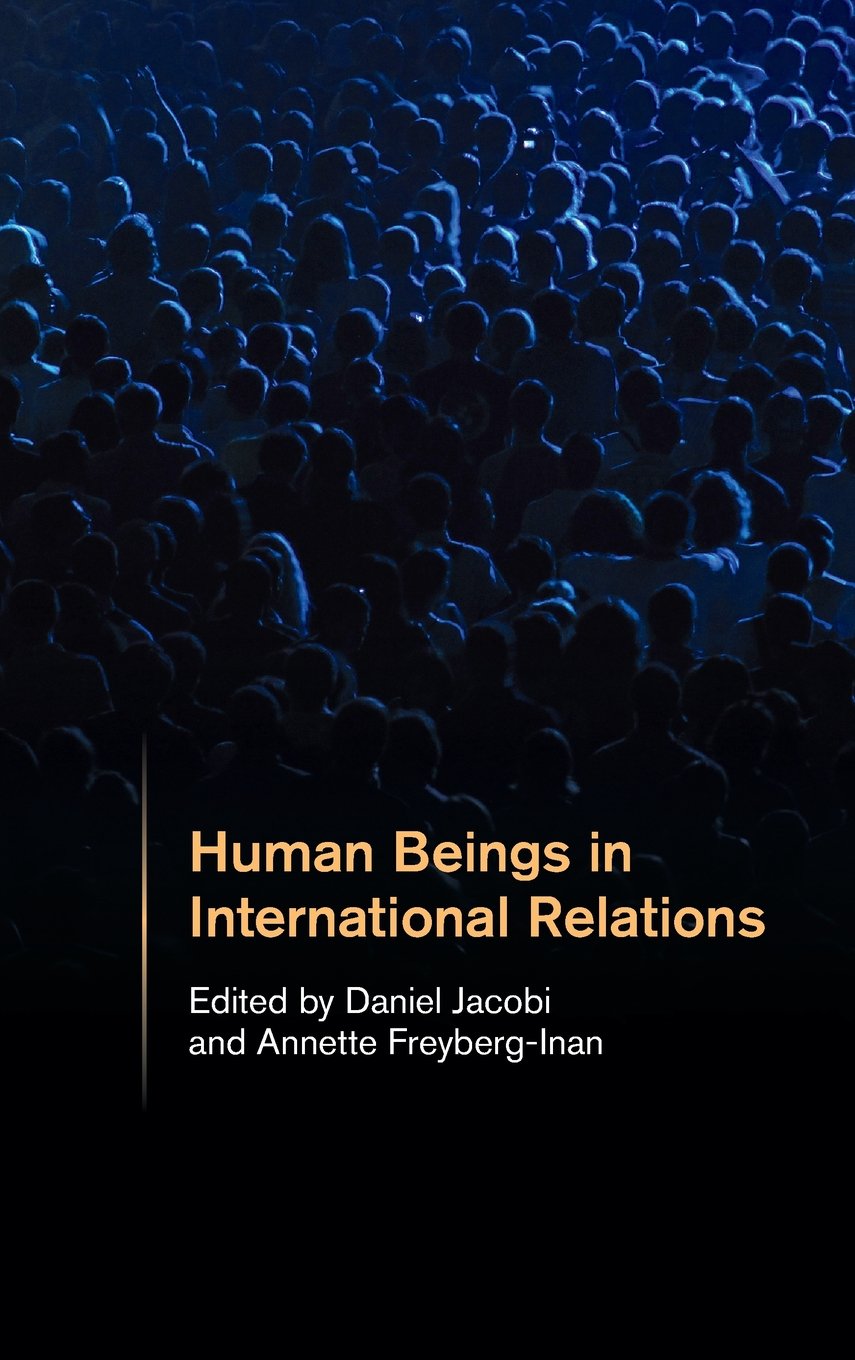 Human Beings in International Relations Jacobi Freyberg-Inan Hardback