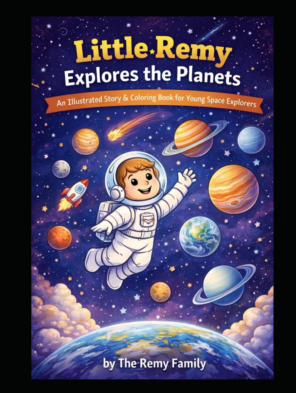 Little Remy Explores the Planets: An Illustrated Story & Coloring Book for Young Space Explorers (Our Solar System: A Journey Through Space)