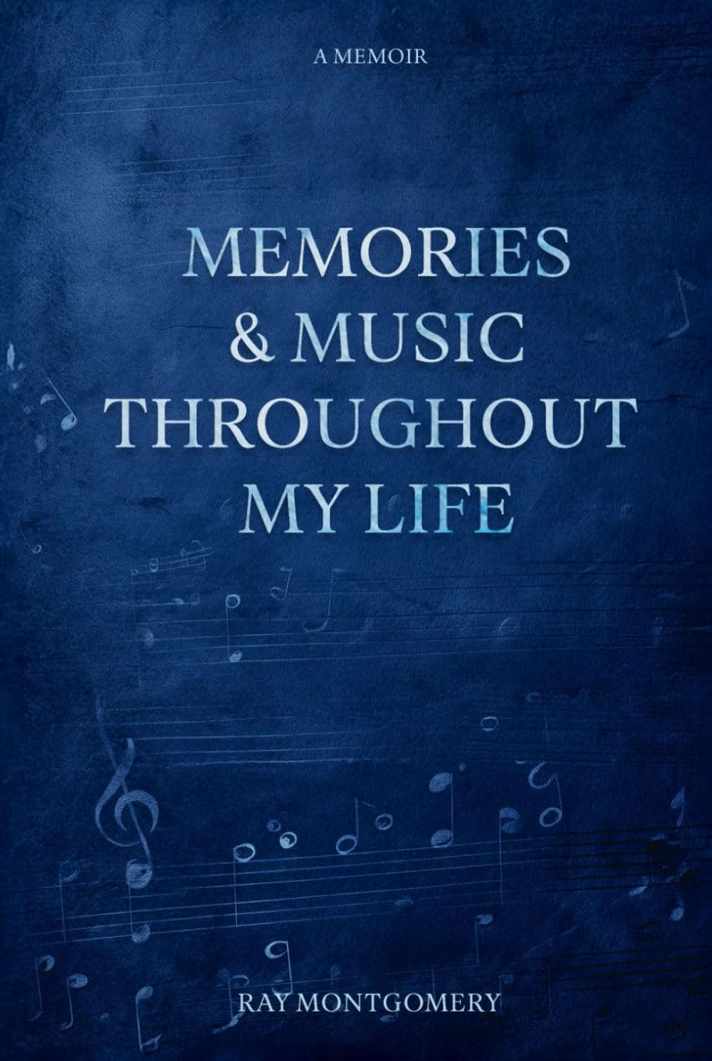 Memories & Music Throughout My Life
