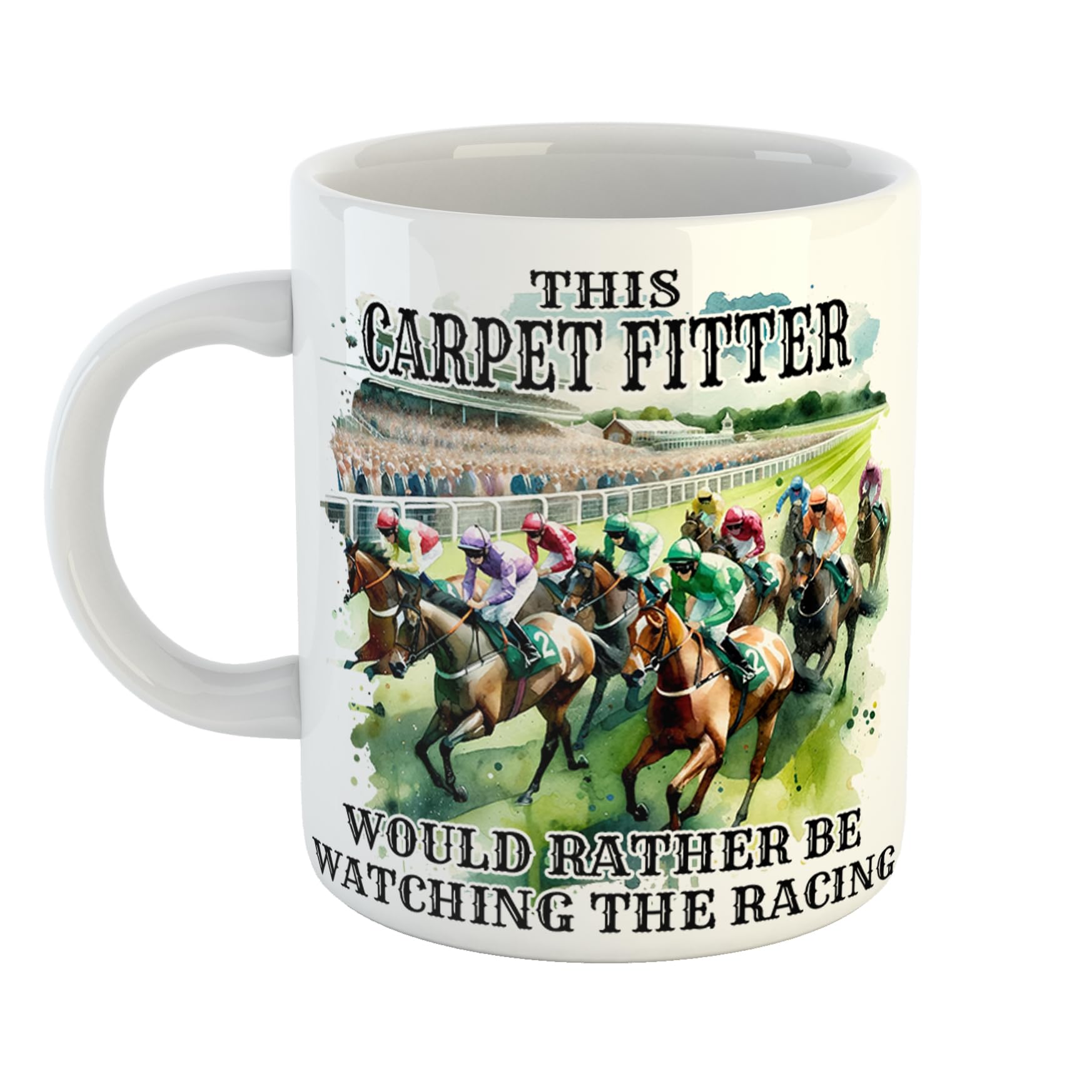 This Carpet Fitter Would Rather Be Watching The Horse Racing, 11 Oz Mug Gift Secret Santa Dad Uncle Grandad
