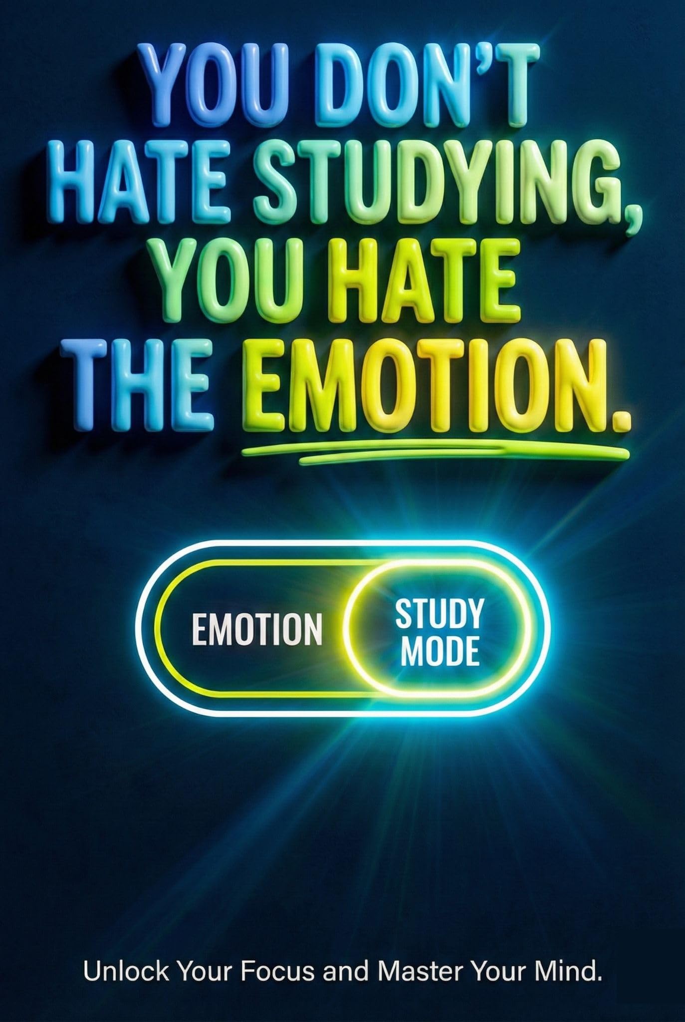 YOU DON'T HATE STUDYING YOU HATE THE EMOTION