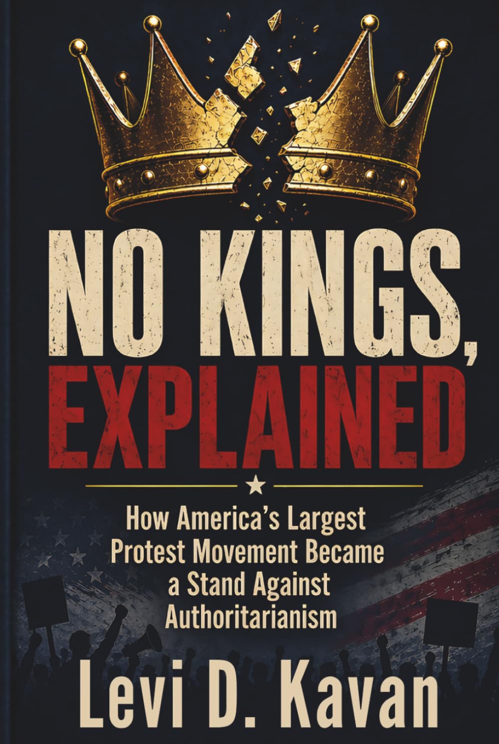 No Kings, Explained: How America's Largest Protest Movement Became a Stand Against Authoritarianism (Power and Politics, Explained)