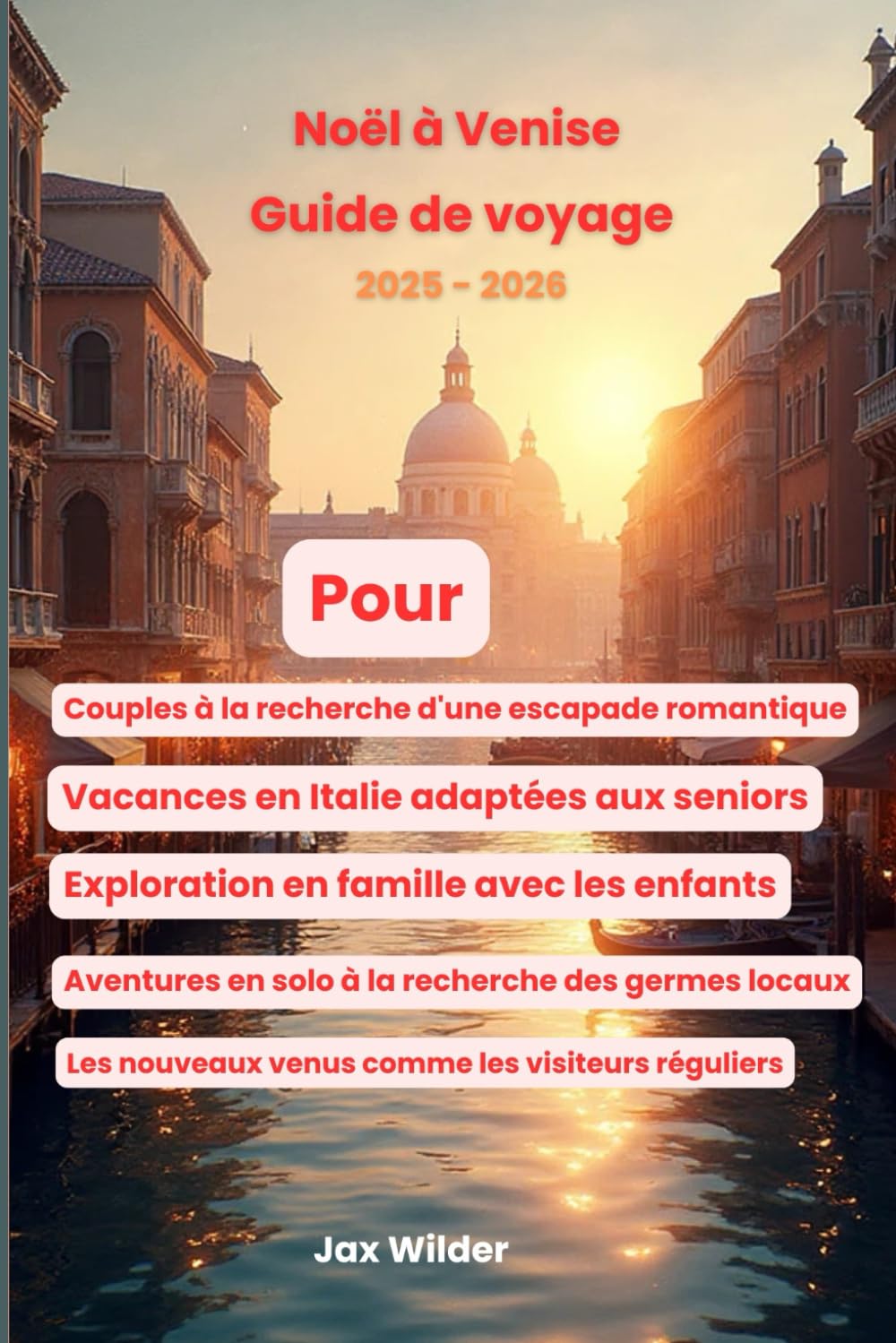 Noël à Venise Guide de voyage 2025 - 2026: Découvrez le charme des fêtes, les rues historiques et les agréables aventures le long des canaux.