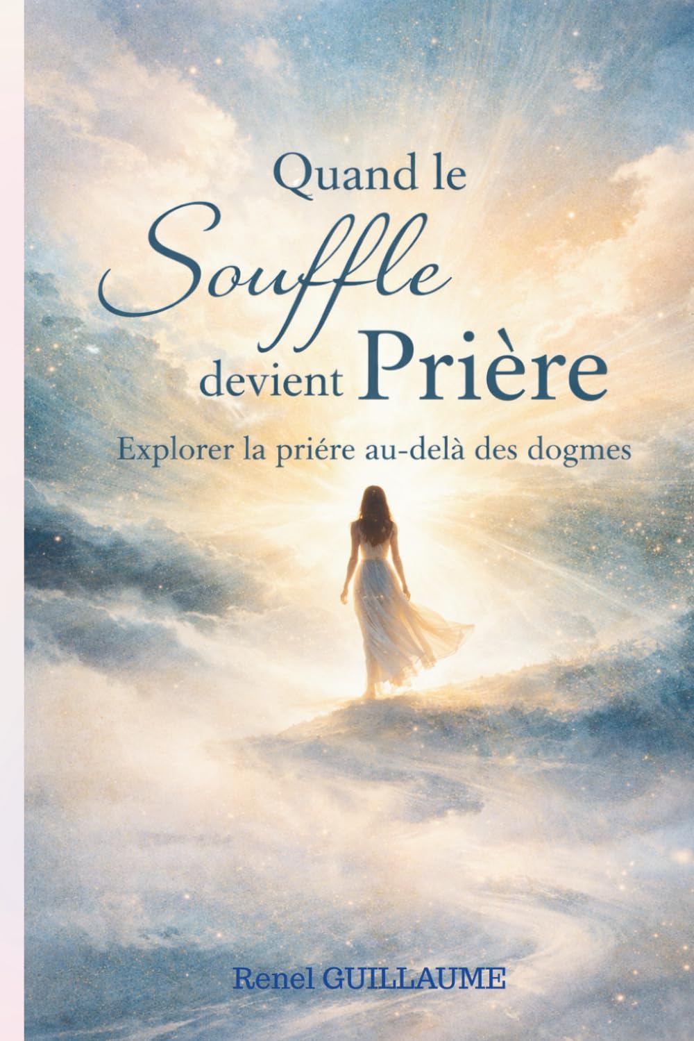 Quand le Souffle Devient Prière: Explorer la prière au-delà des dogmes