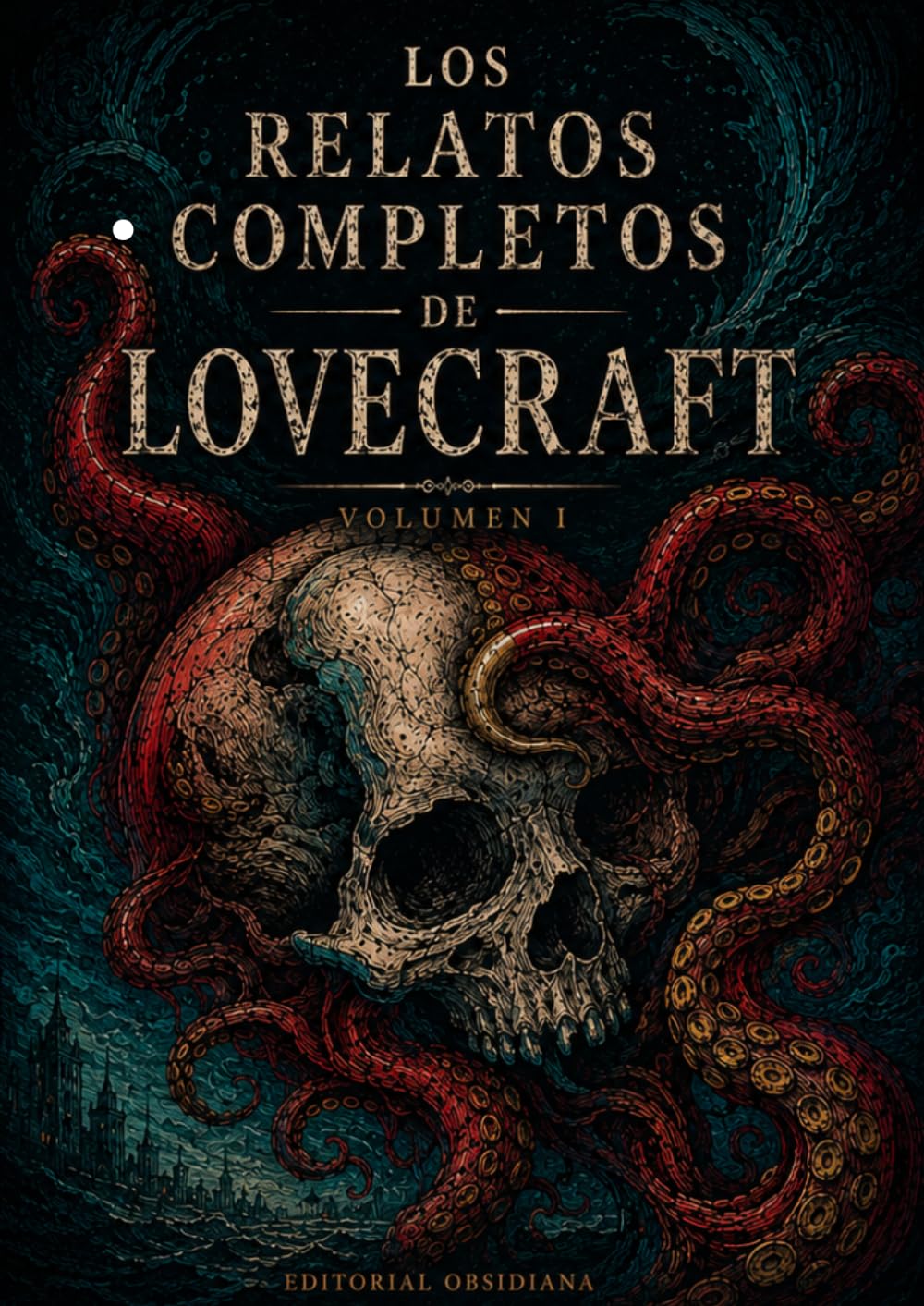 Los Relatos Completos de Lovecraft – Volumen I.
