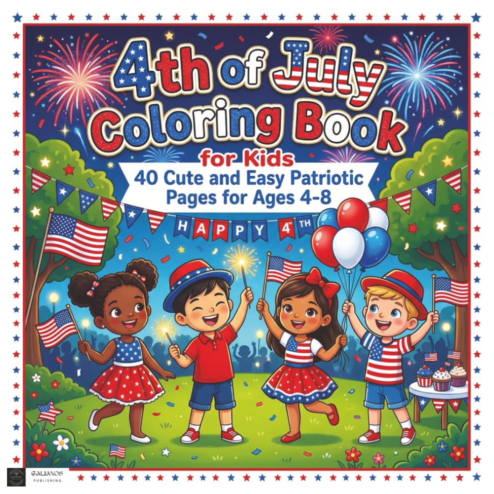 4th of July Coloring Book for Kids: 40 Cute and Easy Patriotic Pages for Ages 4-8 (Cute Holiday Coloring Books for Kids)