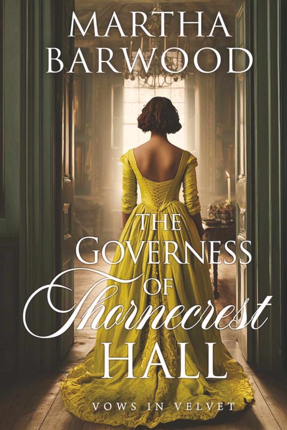 The Governess of Thornecrest Hall: A Historical Regency Romance Novel (Vows in Velvet)