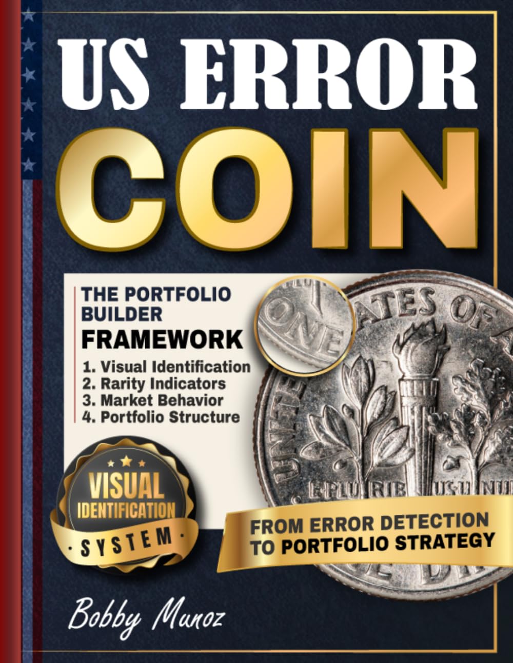 Us Error Coin The Portfolio Builder Blueprint: Turn US Error Coins into a Structured Collection by Mastering Visual Identification, Rarity Indicators, and Real World Market Behavior