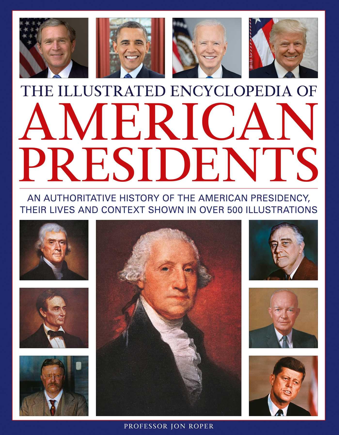 The Illustrated Encyclopedia of American Presidents by Jon Roper - 9780754835981