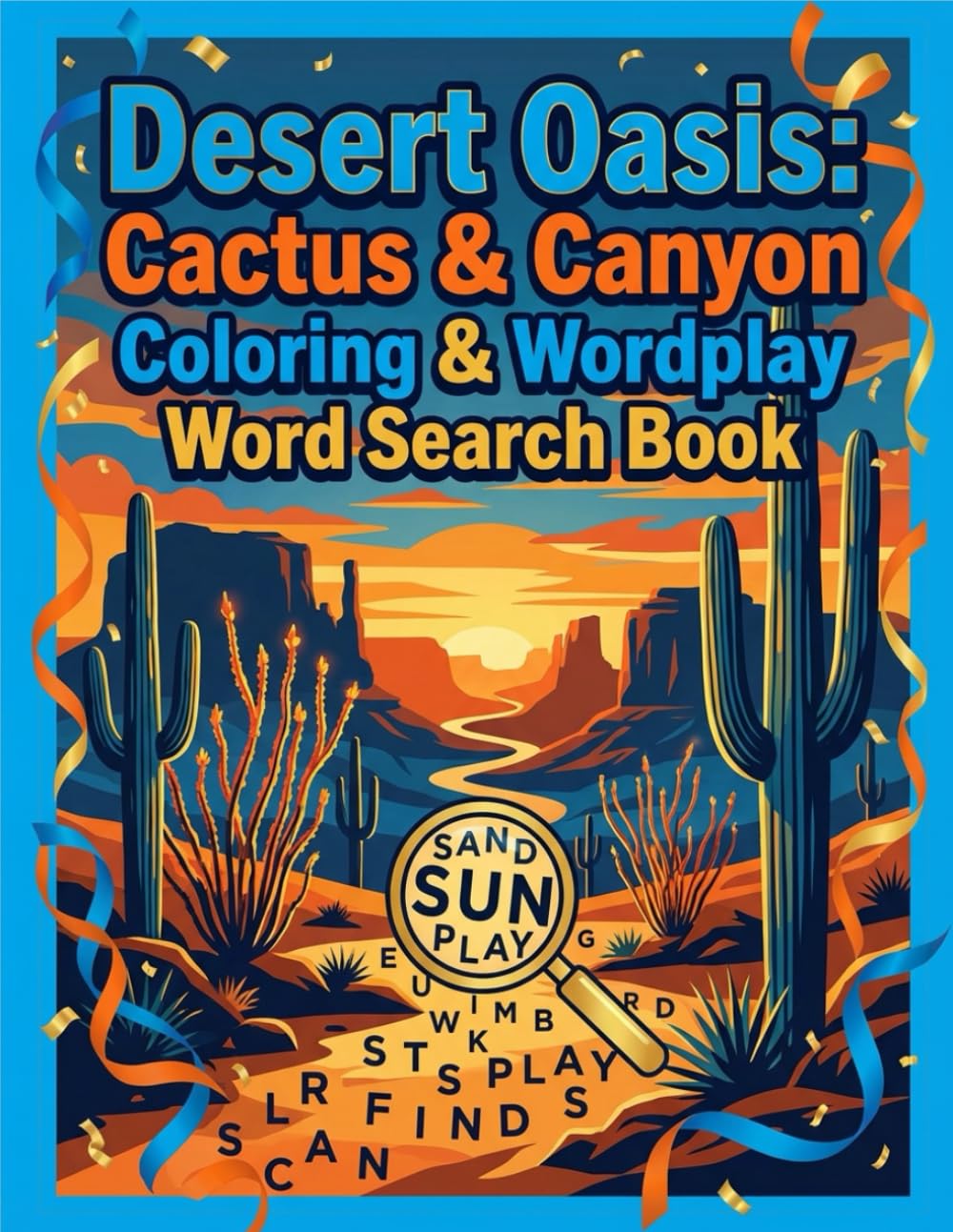 Desert Oasis: Cactus & Canyon Colorful Wordplay