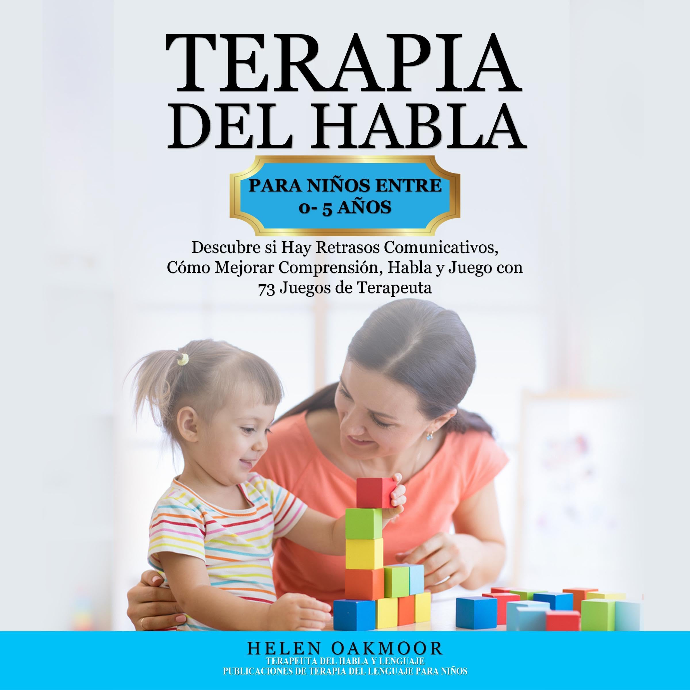 Cover art for Terapia del Habla Para Niños Entre 0- 5 Años [Speech Therapy for Children Between 0-5 Years]