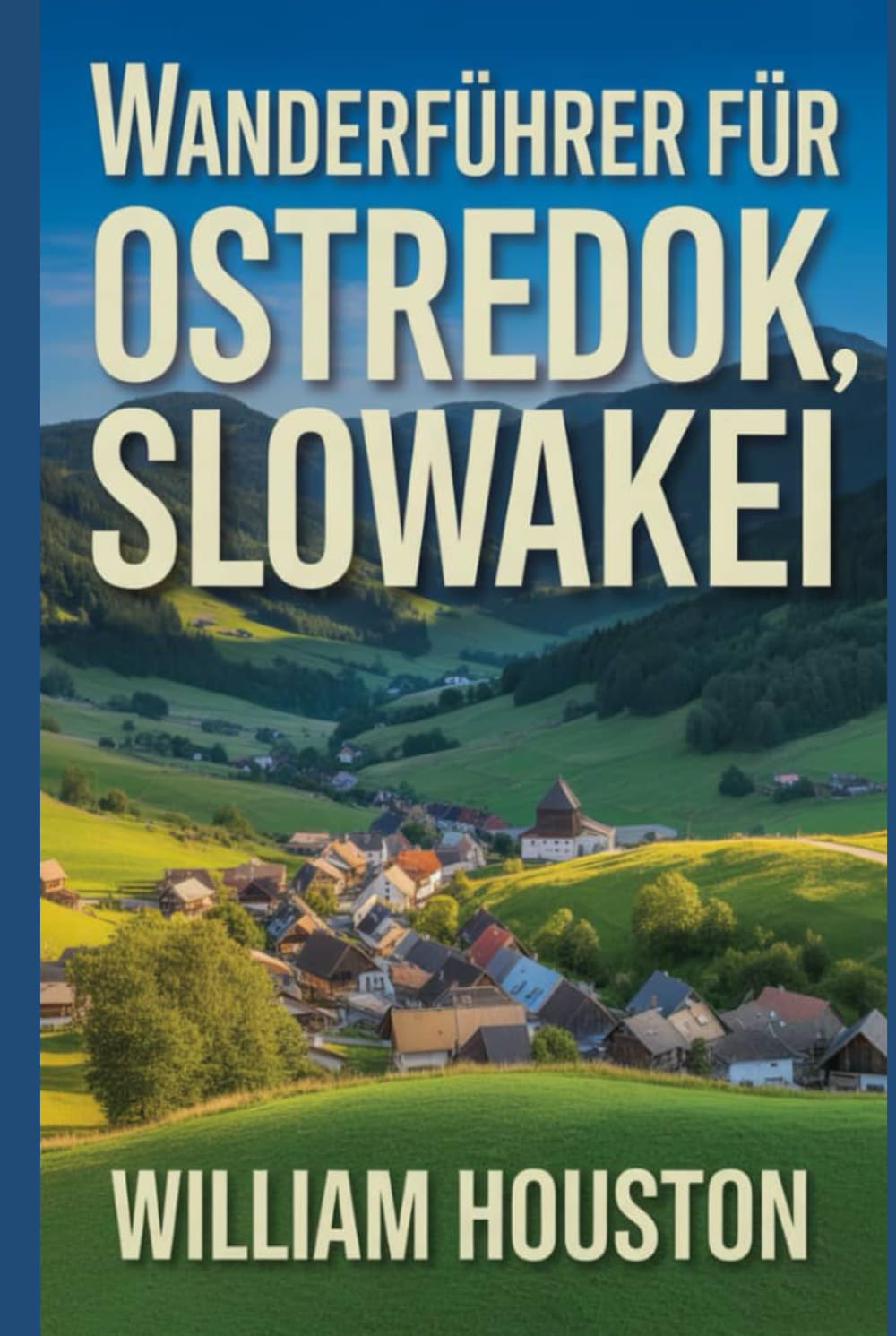 Wanderführer für Ostredok, Slowakei: Ein Handbuch zur Erkundung der Natur für eine außergewöhnliche Trekkingtour. (Meine Wanderabenteuer)