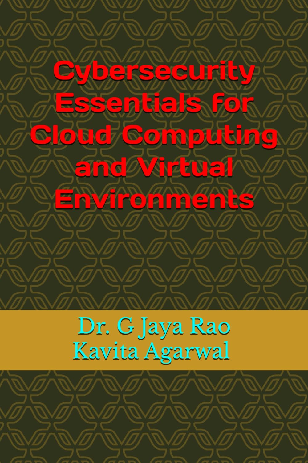 Cybersecurity Essentials for Cloud Computing and Virtual Environments