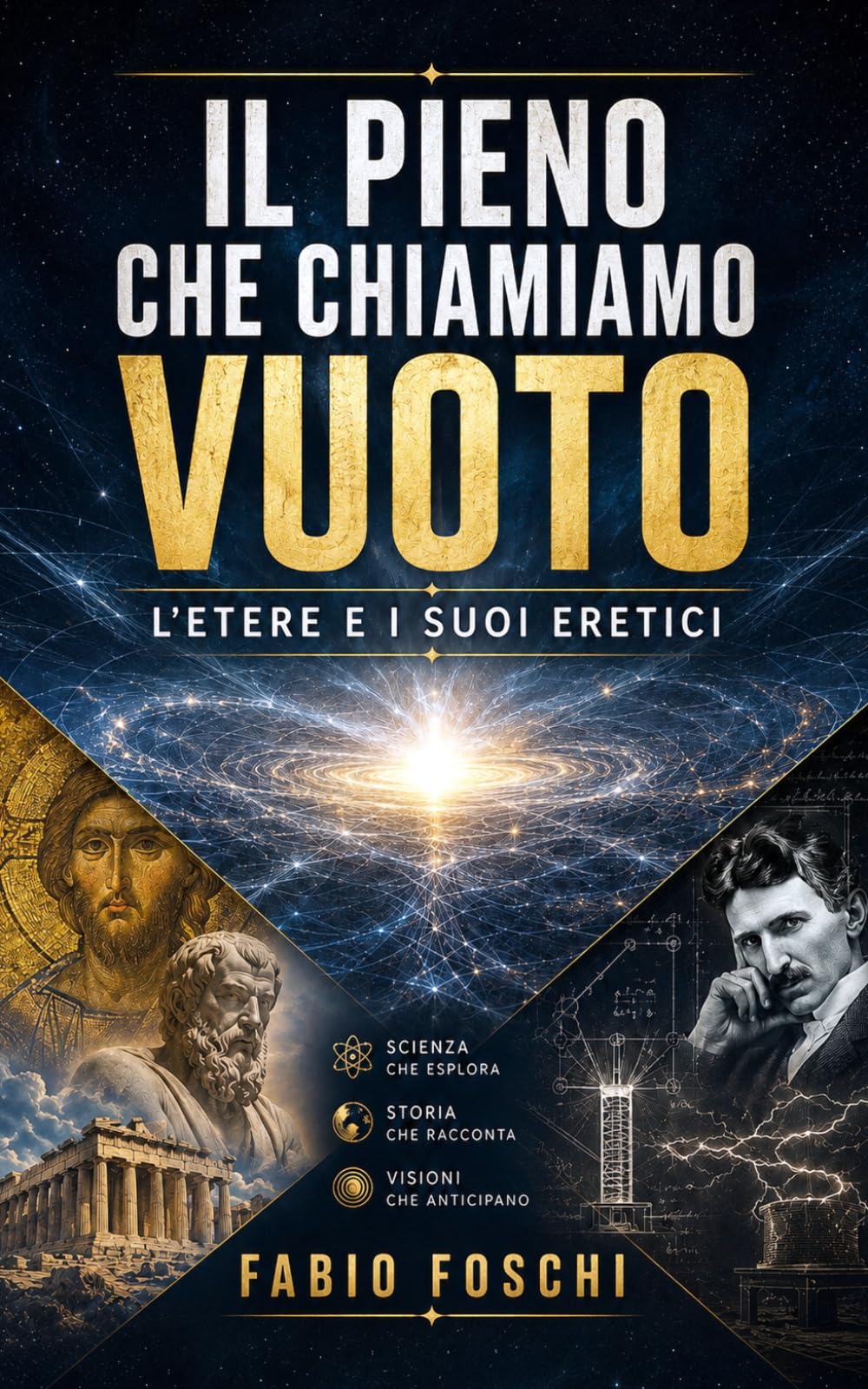 Il pieno che chiamiamo vuoto: L'etere e i suoi eretici