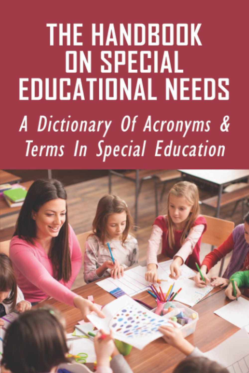 The Handbook On Special Educational Needs: A Dictionary Of Acronyms & Terms In Special Education: External Agencies
