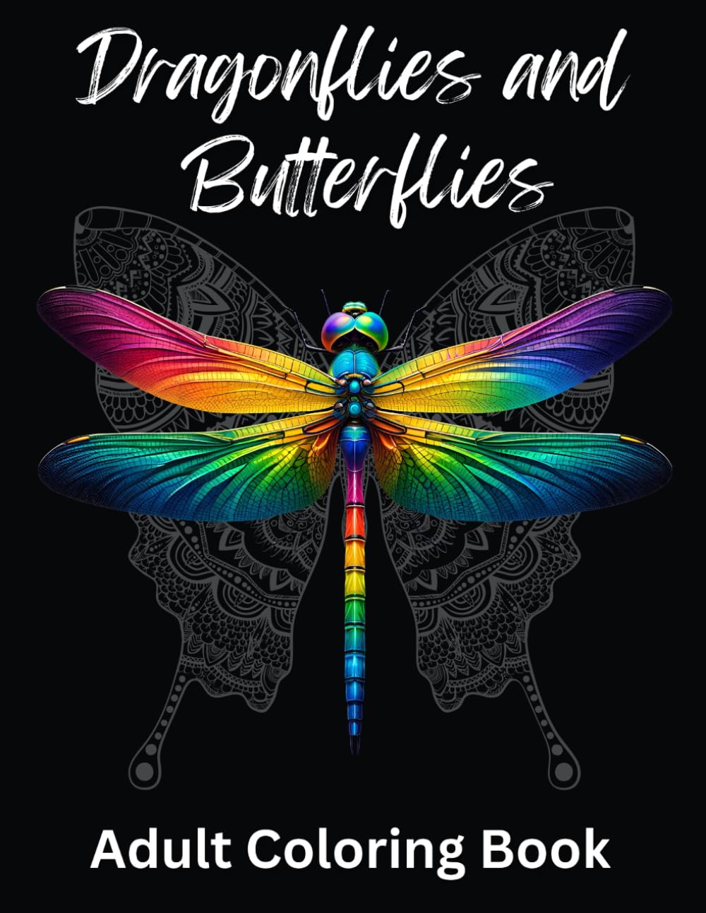 Dragonflies and Butterflies Adult Coloring Book: Beautiful Mandala Coloring Book for Adults for Stress Relief and Relaxation