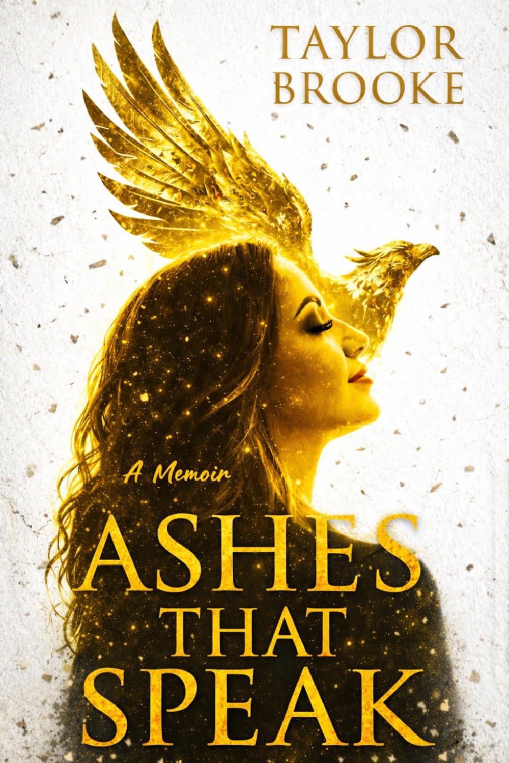 Ashes That Speak: How Love Fought for a Life the World Gave Up On