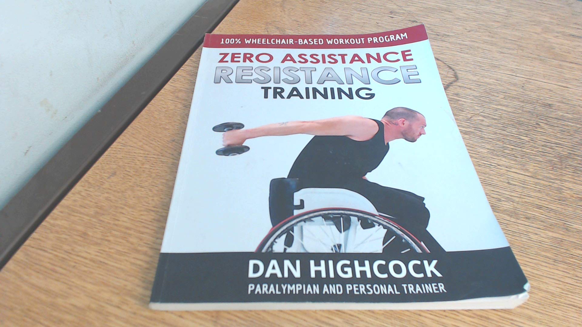 Zero Assistance Resistance Training: 100% wheelchair-based workout program