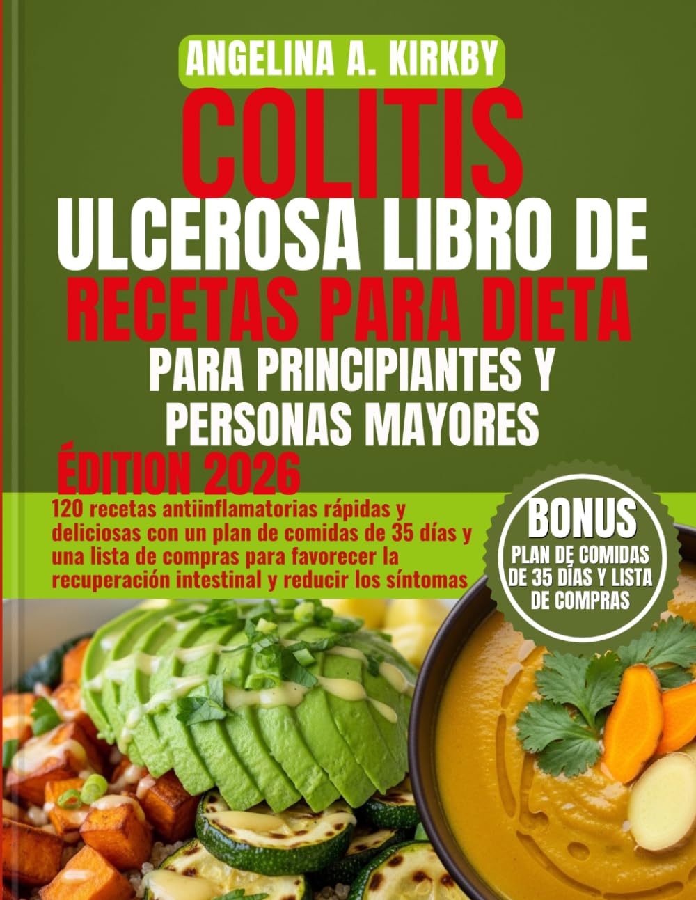colitis ulcerosa libro de recetas para dieta para principiantes y personas mayores: 120 recetas antiinflamatorias rápidas y deliciosas con un plan de ... la recuperación intestinal y reducir los sínt