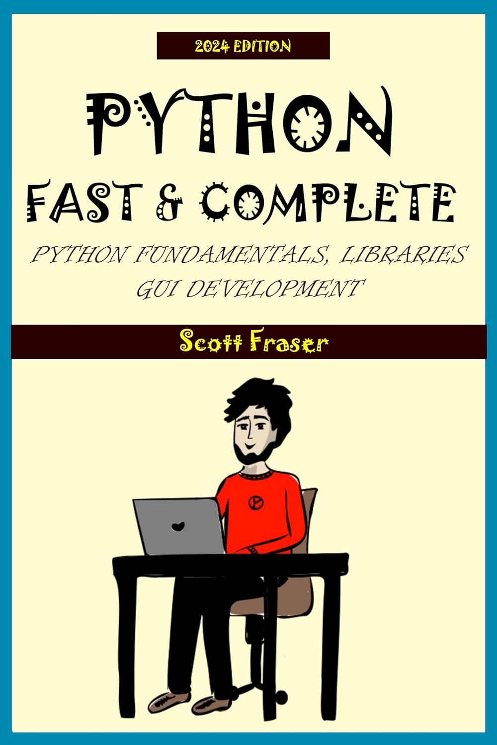 PYTHON: FAST & COMPLETE: Python Fundamentals, Libraries and GUI ...
