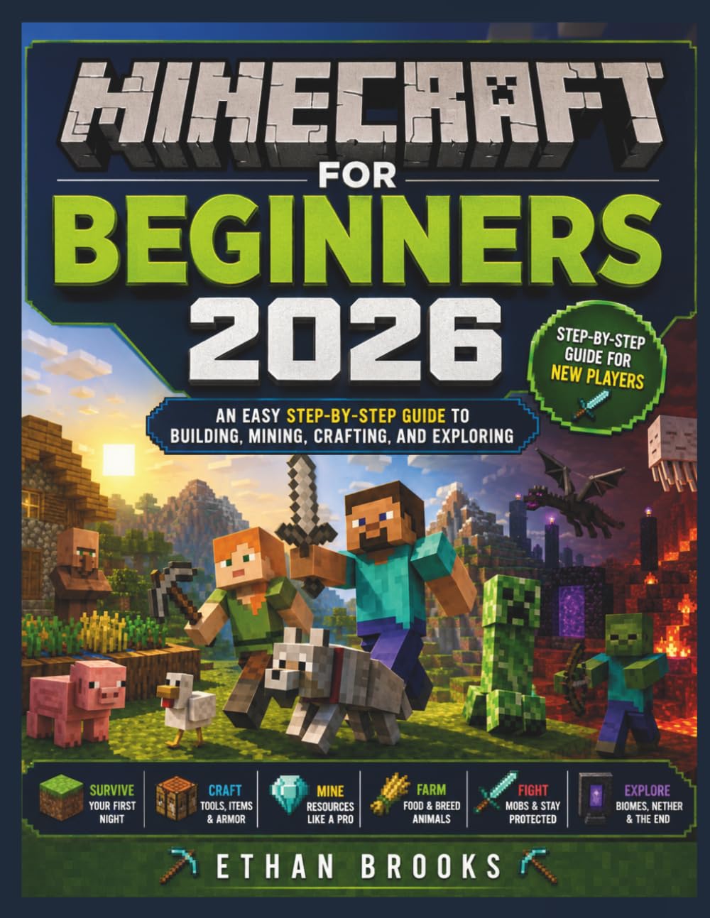 Minecraft for Beginners 2026: An Easy Step-by-Step Guide to Building, Mining, Crafting, and Exploring