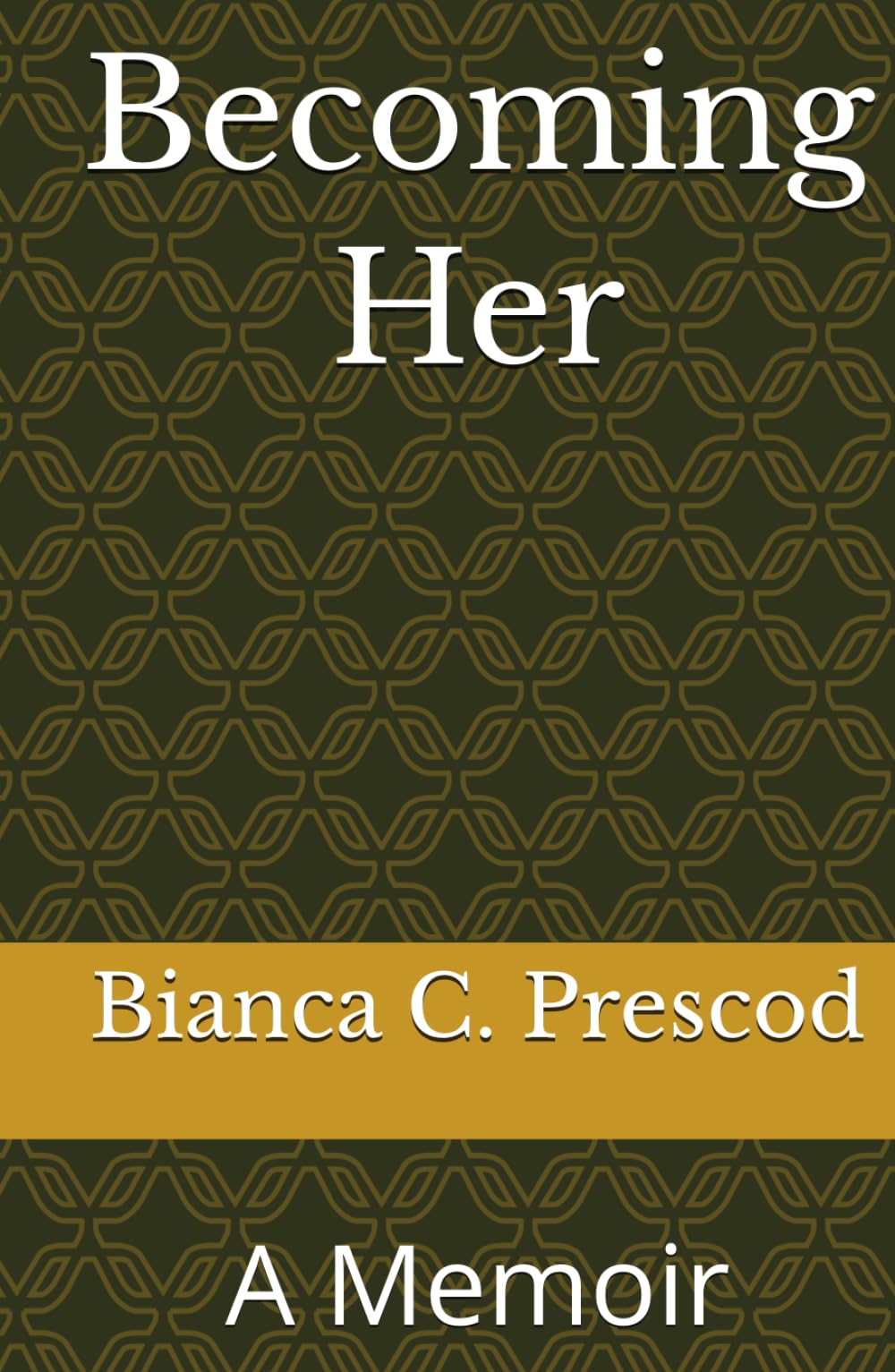 Becoming Her: A Memoir