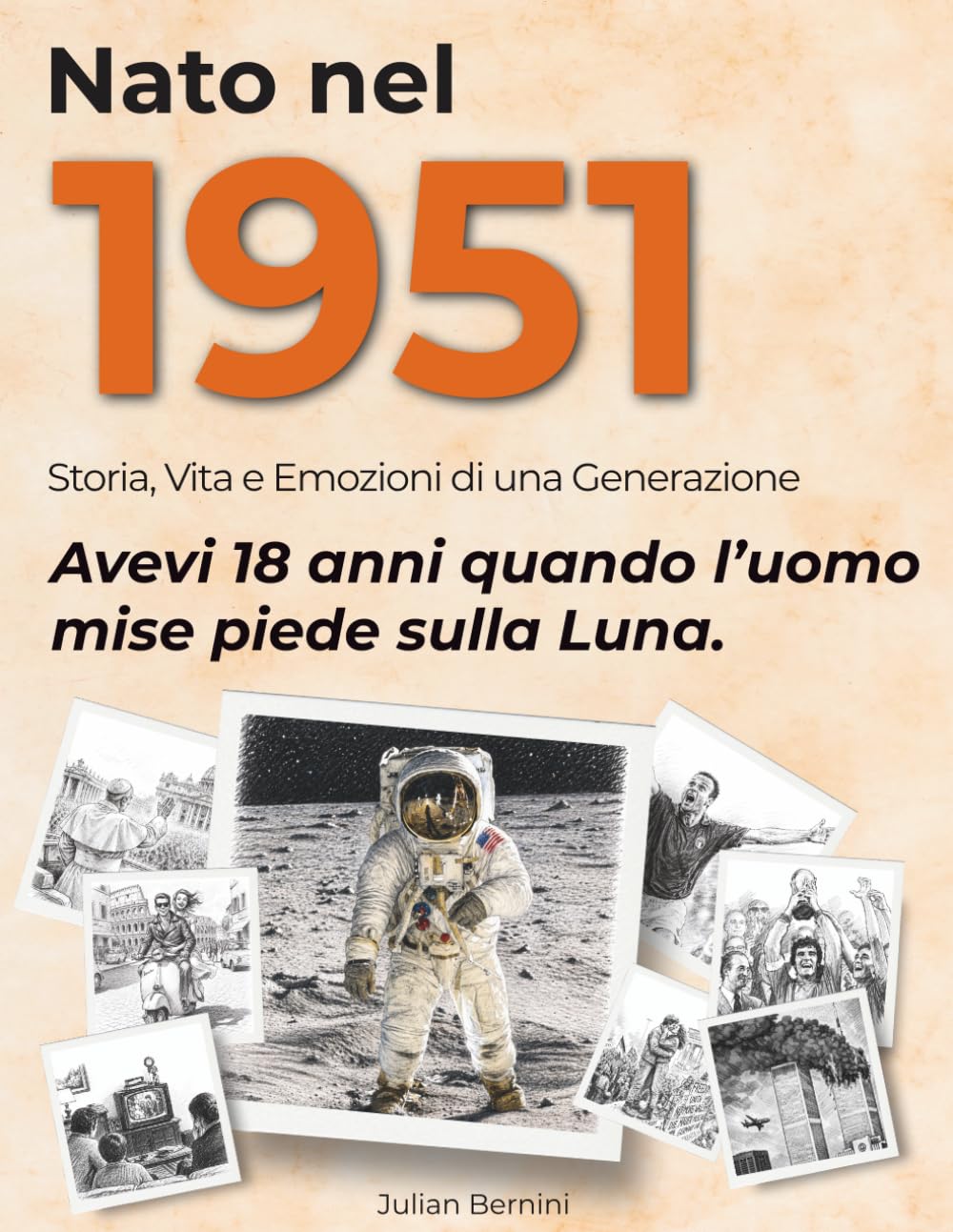Nato nel 1951: Storia, Vita e Emozioni di una Generazione (I tuoi anni)