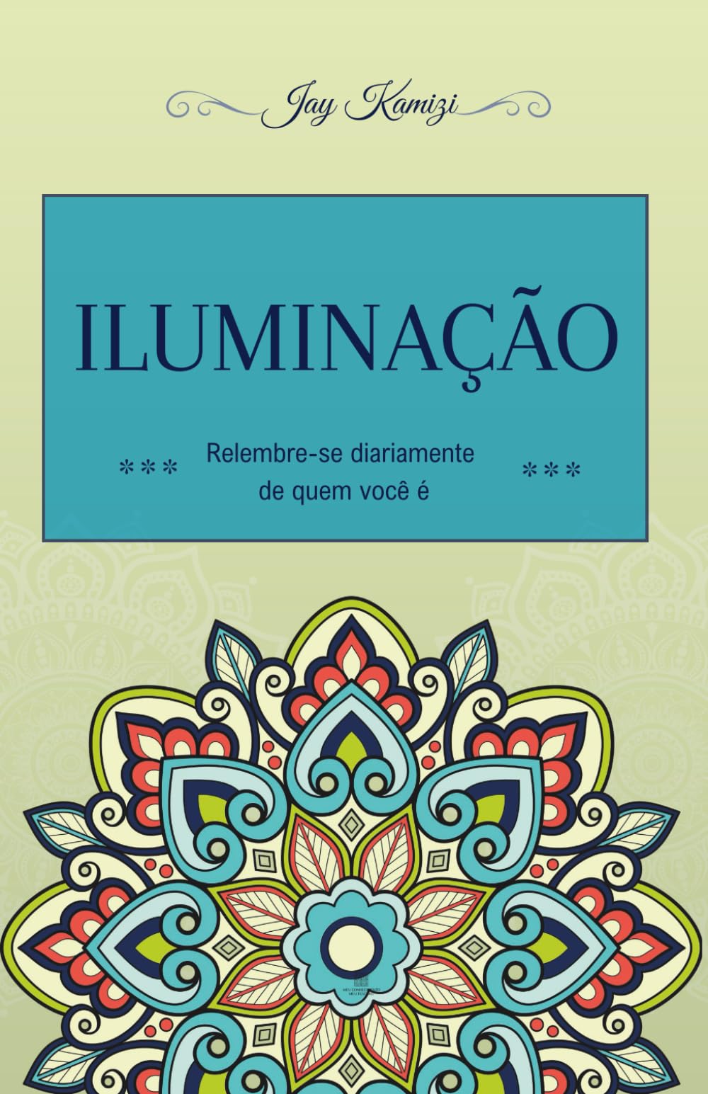 Iluminação: Relembre-se diariamente de quem você é