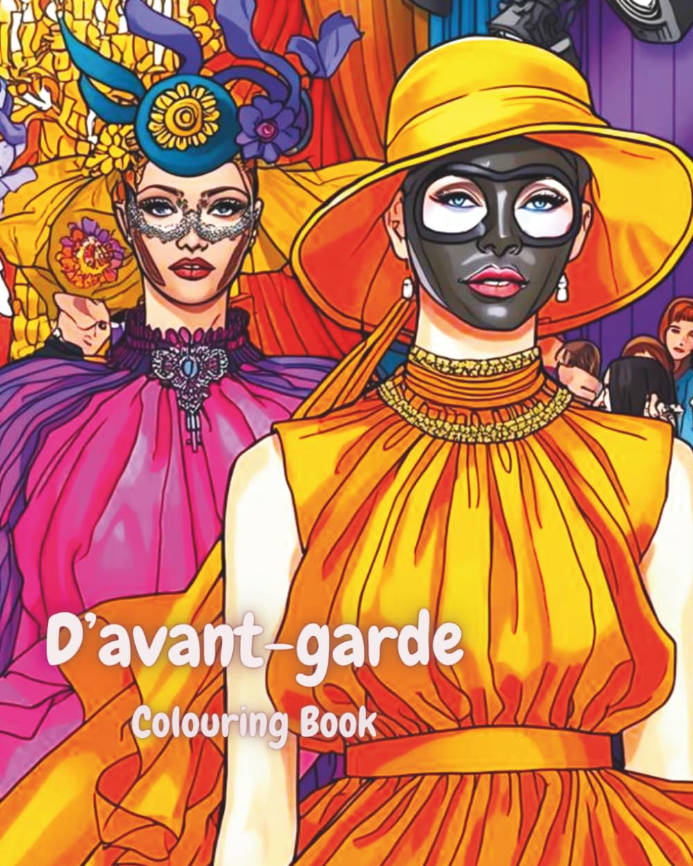 D’avant-garde: A haute couture colouring book.