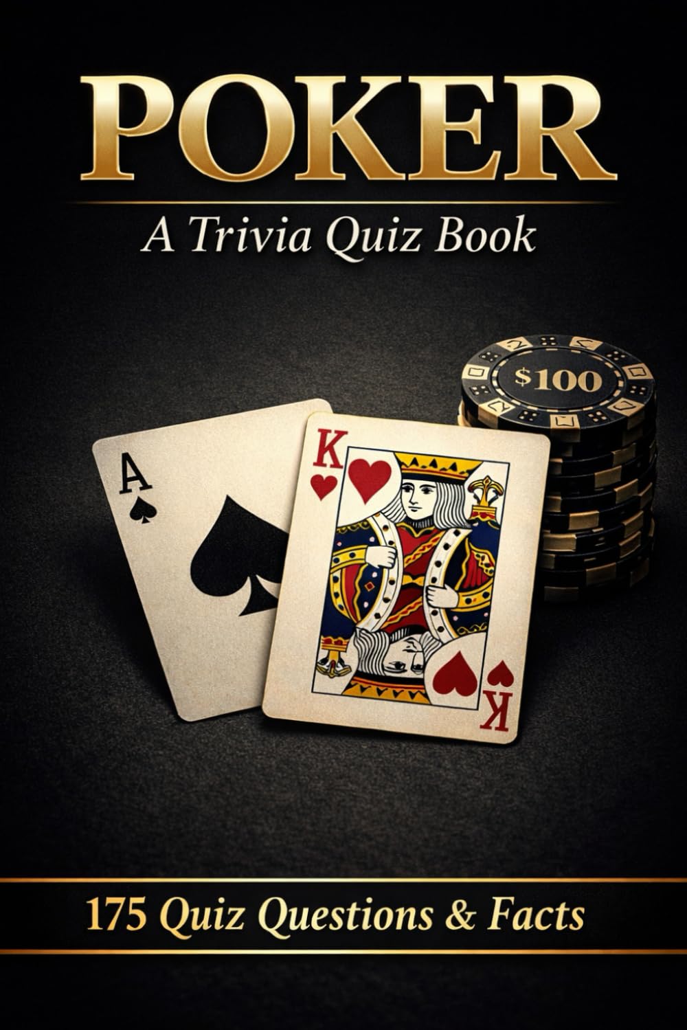 POKER - A Trivia Quiz Book: 175 Quiz Questions & Facts