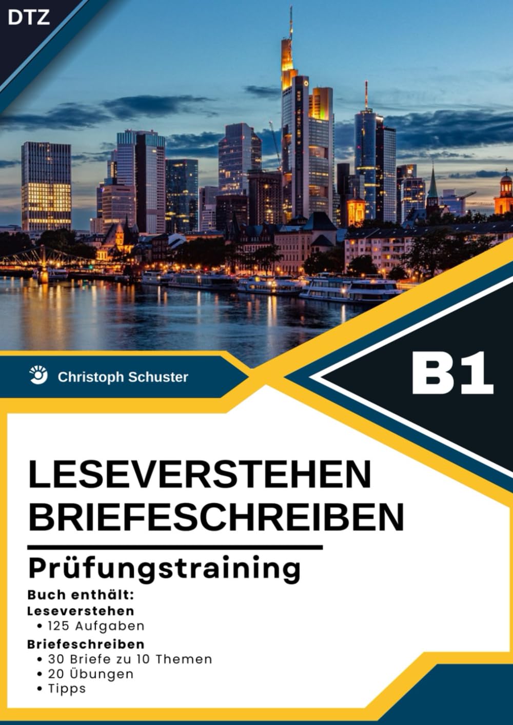 Deutsch-Test für Zuwanderer B1 – Schreiben und Leseverstehen Prüfungsvorbereitung: 30 Briefe zu 10 Themen, 20 Schreibübungen und 125 Aufgaben Leseverstehen für die DTZ B1 Prüfung