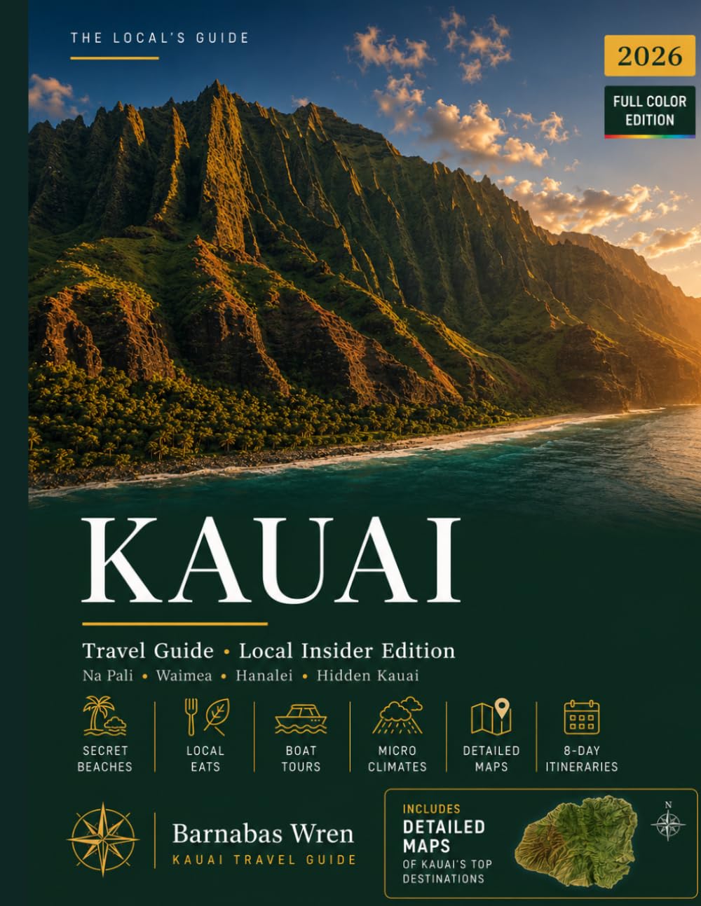 Kauai Travel Guide 2026: Explore the Garden Isle - Na Pali Coast, Waimea Canyon, Hanalei, With Curated Itineraries for Every Type of Traveler
